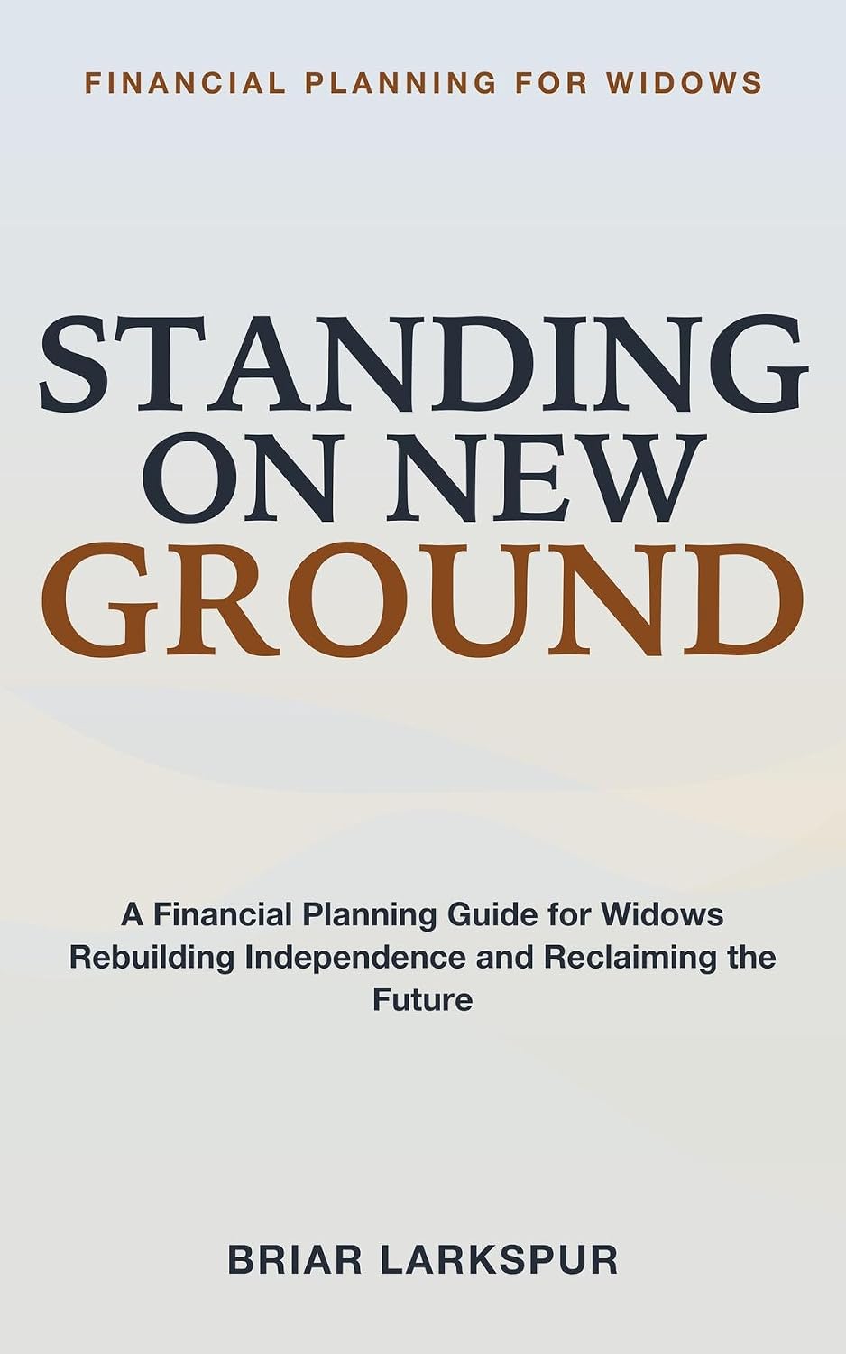 ler totalmente Financial Planning for Widows: Standing on New Ground - A Financial Planning Guide for Widows Navigating Widowhood, Rebuilding Financial Independence, and Reclaiming Your Future (English Edition)