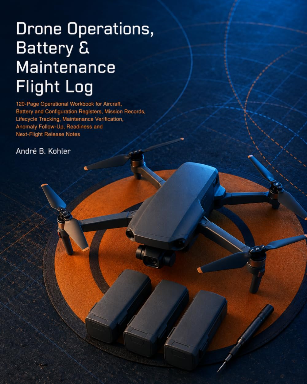 Drone Operations, Battery & Maintenance Flight Log: Mission Records, Battery Cycles, Pre- and Post-Flight Checks, Anomalies, Maintenance and Release Notes