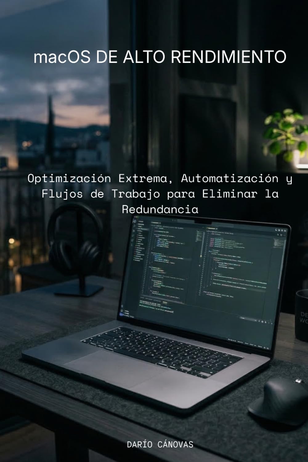 ler totalmente macOS de Alto Rendimiento: Optimización Extrema, Automatización y Flujos de Trabajo para Eliminar la Redundancia (Spanish Edition)