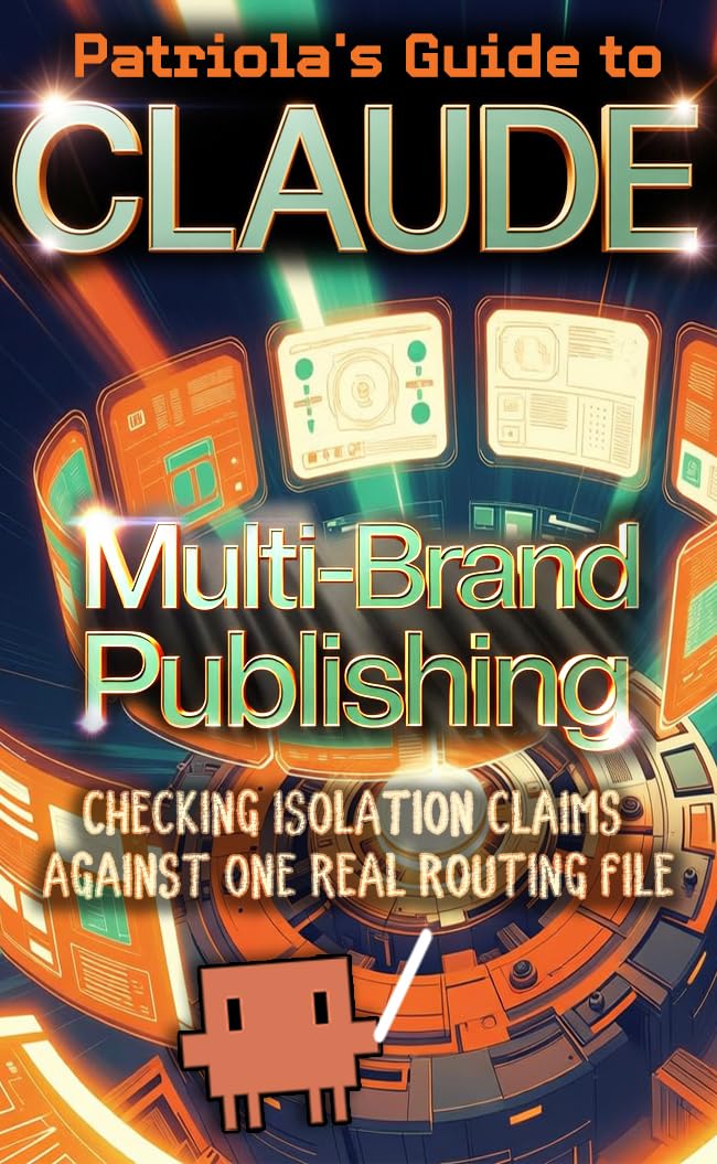 capítulo por capítulo baixar Patriola's Guide to Claude: Multi-Brand Publishing: Checking Isolation Claims Against One Real Routing File (English Edition)