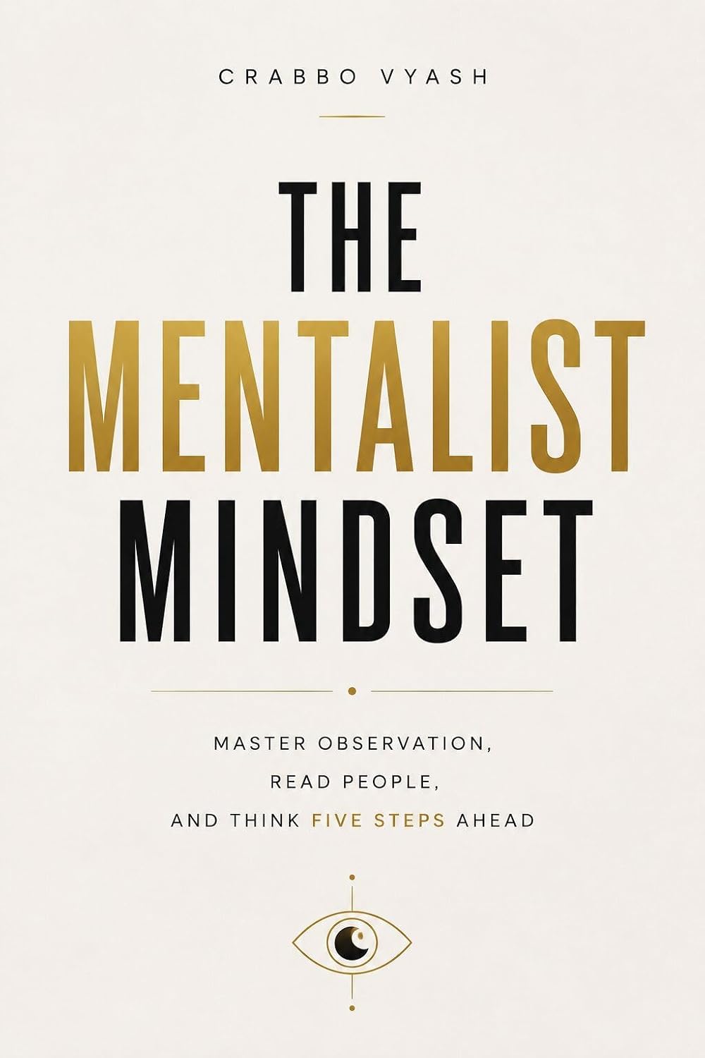capítulo por capítulo baixar The Mentalist Mindset: Master Observation, Read People, and Think Five Steps Ahead (English Edition)