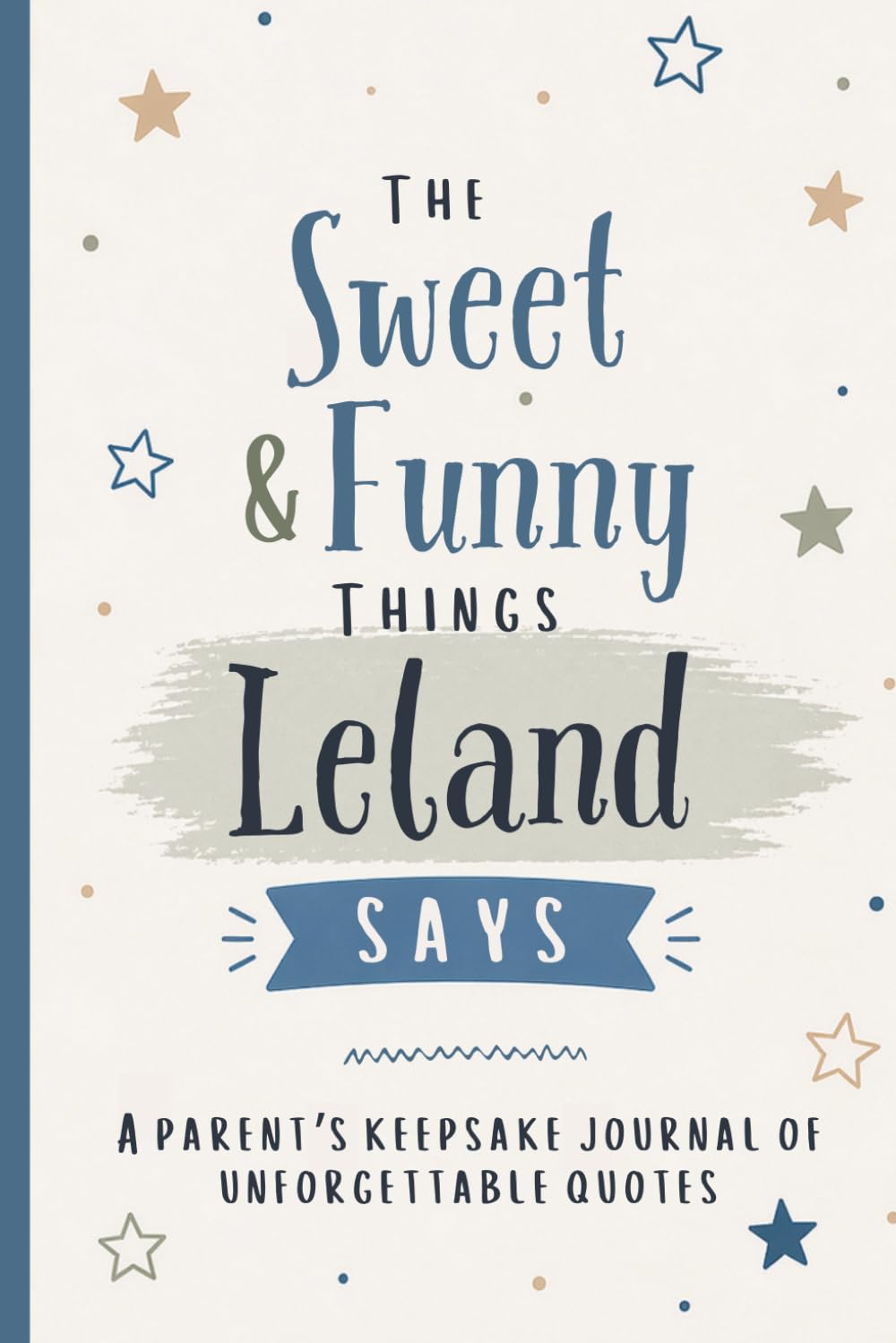 The Sweet & Funny Things Leland Says: A Parents’ Keepsake Journal of Unforgettable Quotes baixar o livro de graça