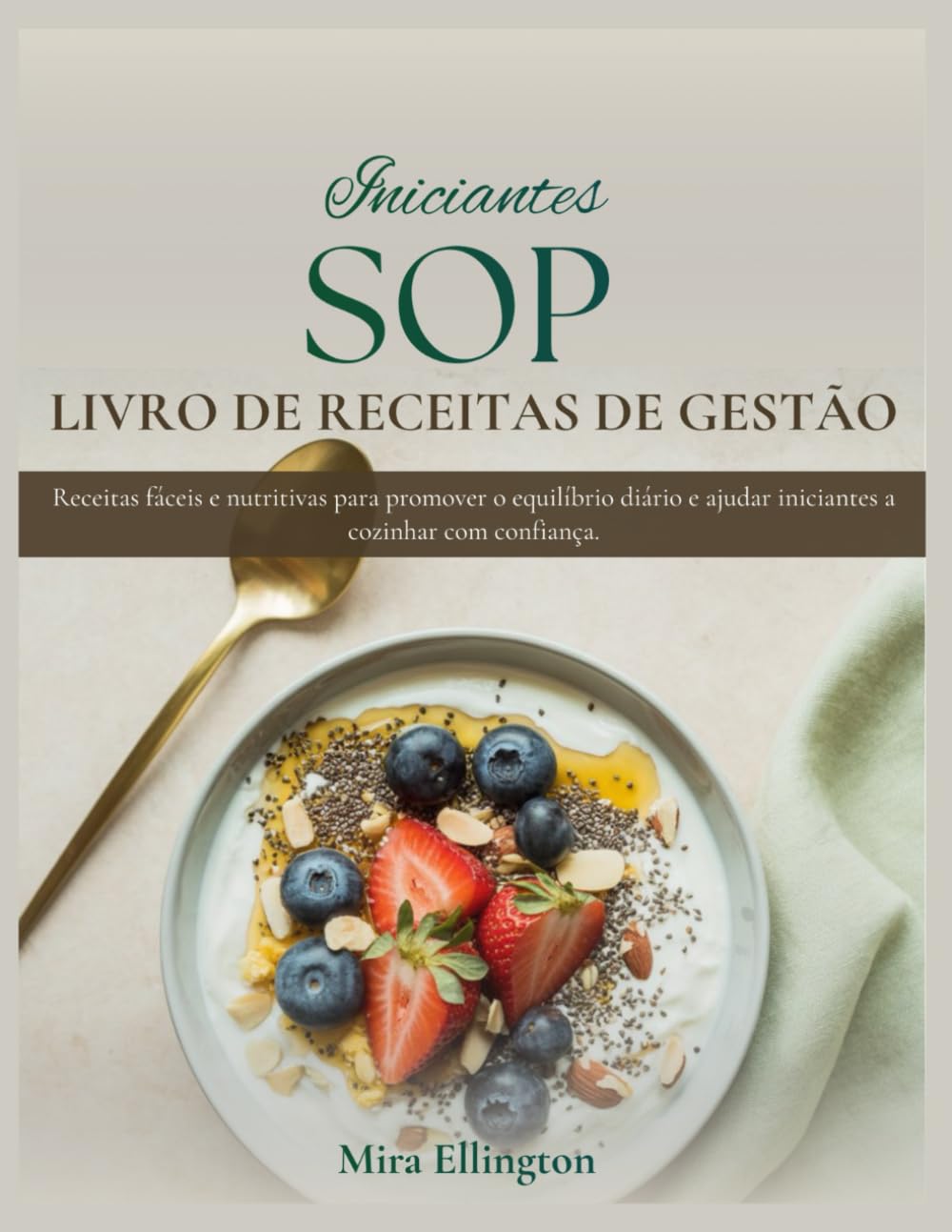 ler totalmente Iniciante Sop Gerenciamento Livro De Receitas: Receitas fáceis e nutritivas para promover o equilíbrio diário e ajudar iniciantes a cozinhar com confiança. (Portuguese Edition)
