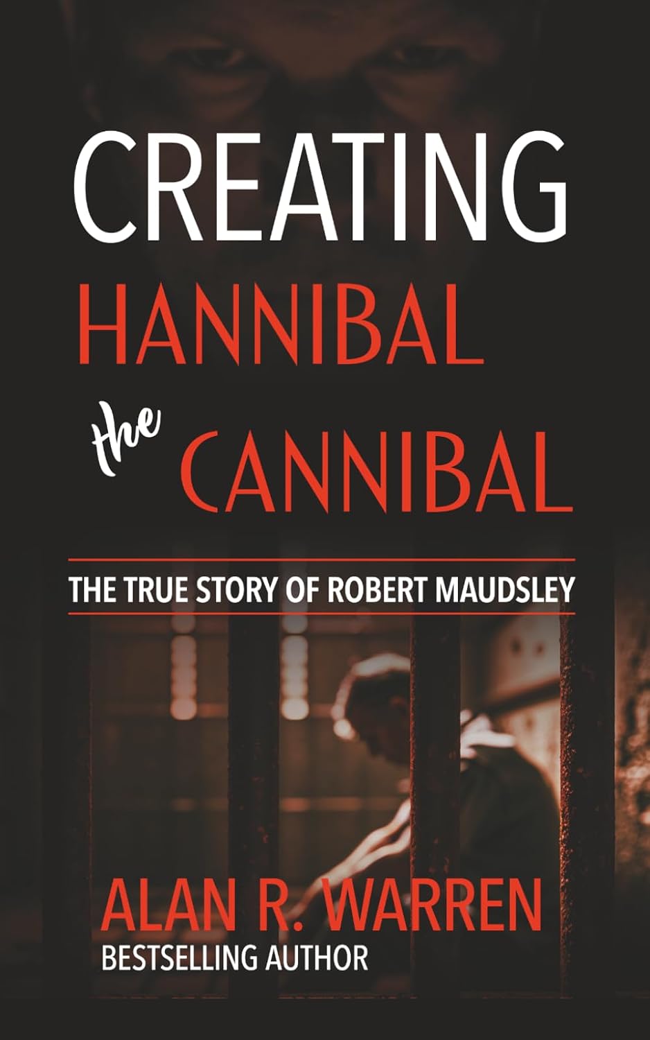 ler totalmente Creating Hannibal the Cannibal:: The True Story of Robert Maudsley