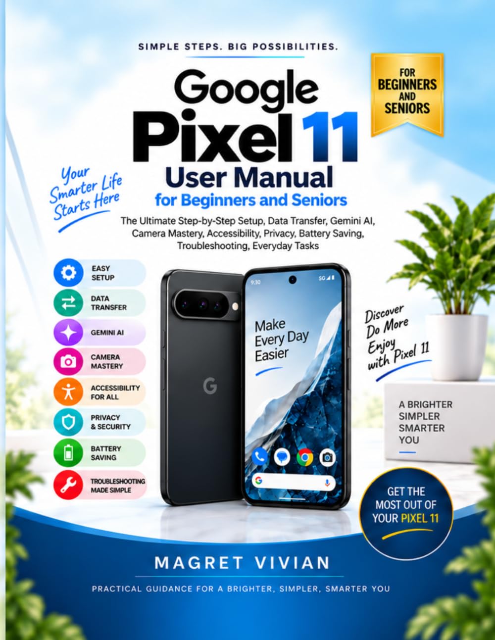 Google Pixel 11 User Manual for Beginners and Seniors: The Ultimate Step-by-Step Setup, Data Transfer, Gemini AI, Camera Mastery, Accessibility,... Saving, Troubleshooting, Everyday Tasks baixar o livro de graça