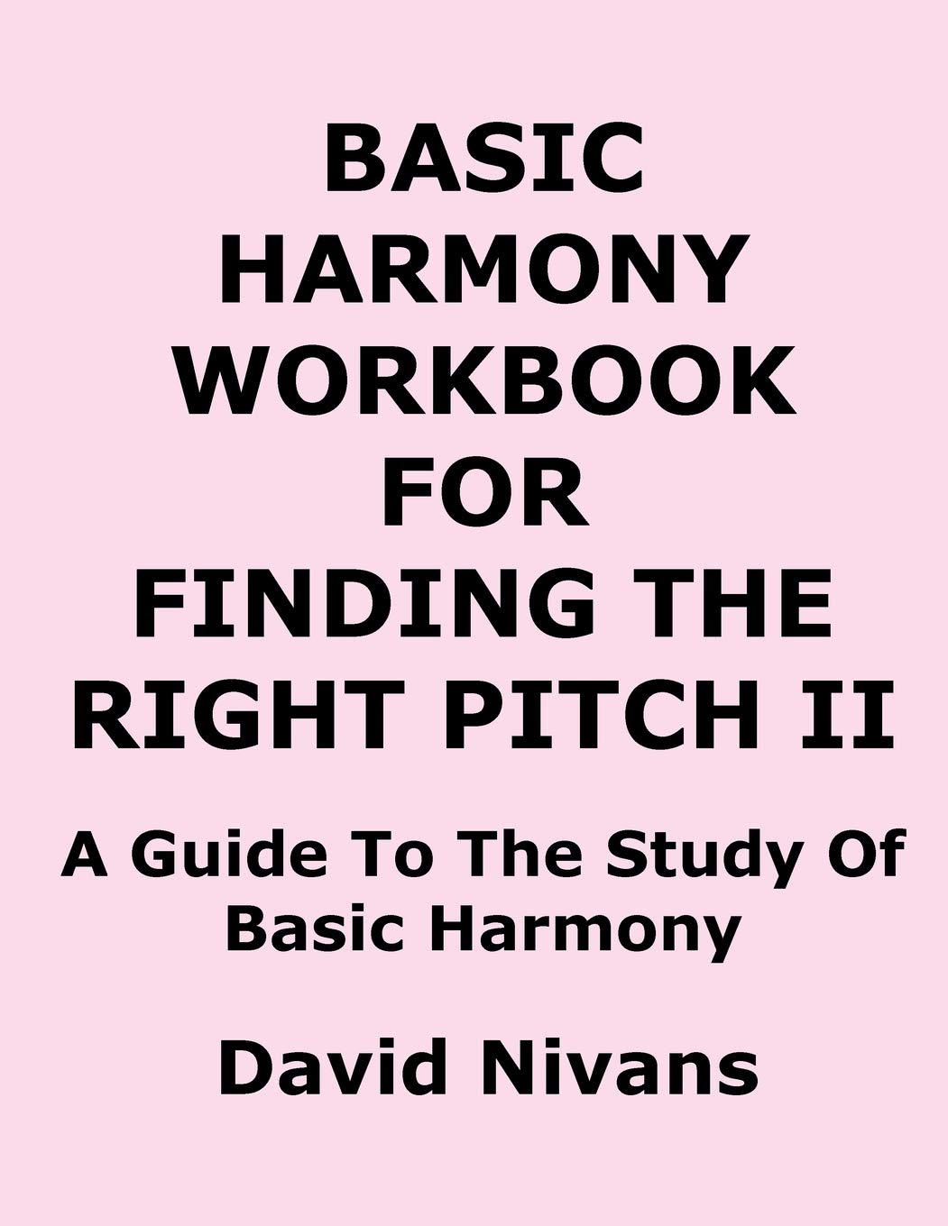 Basic Harmony Workbook for Finding the Right Pitch II: A Guide to the Study of Basic Harmony baixar o livro de graça