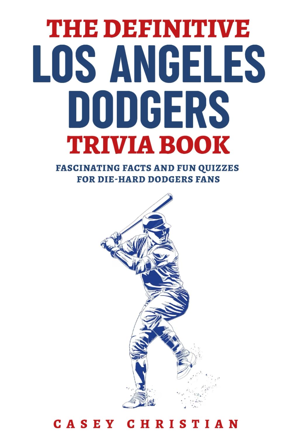 capítulo por capítulo baixar The Definitive Los Angeles Dodgers Trivia Book: Fascinating Facts And Fun Quizzes For Die-Hard Dodgers Fans