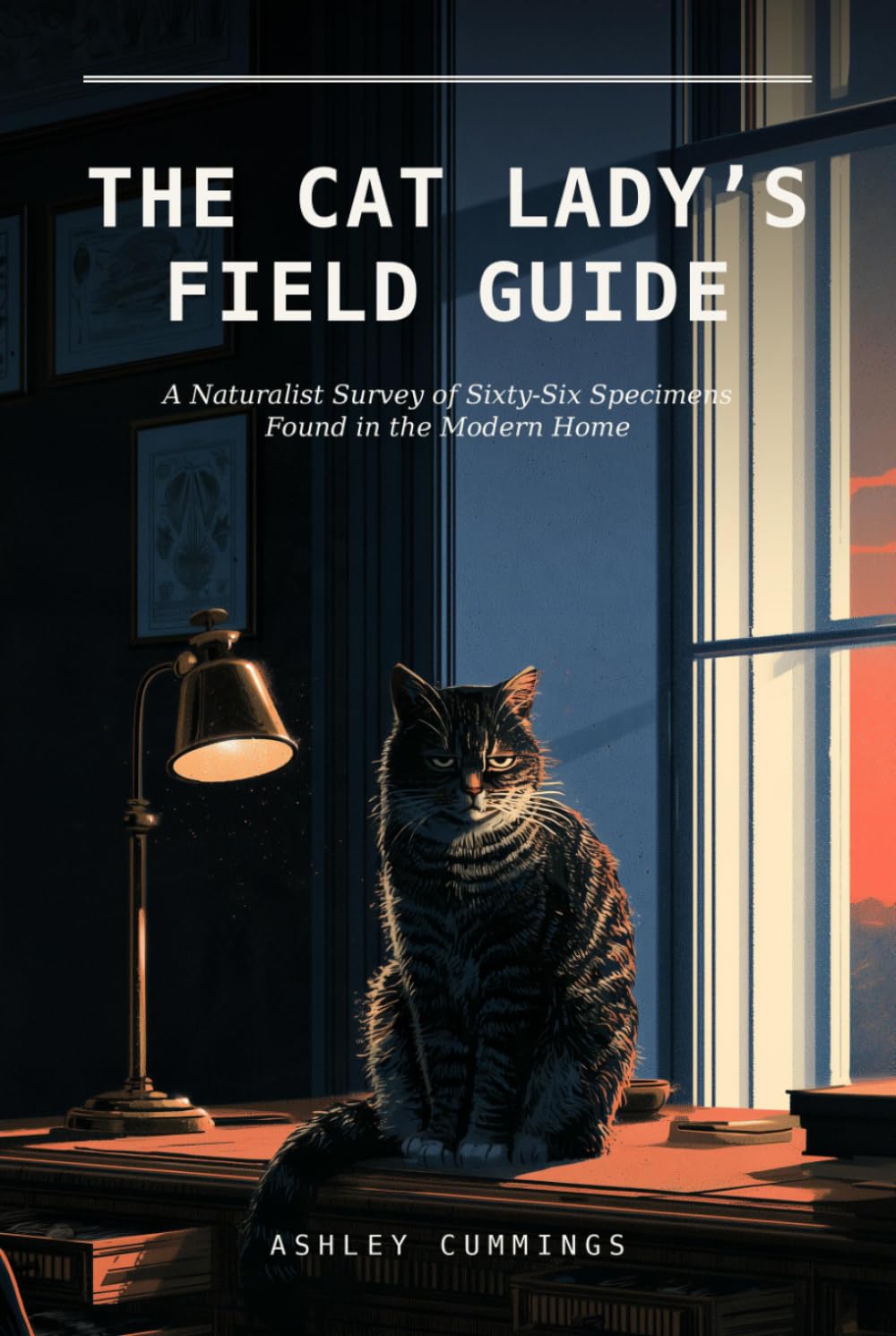capítulo por capítulo baixar The Cat Lady's Field Guide: A Naturalist Survey of Sixty-Six Specimens Found in the Modern Home