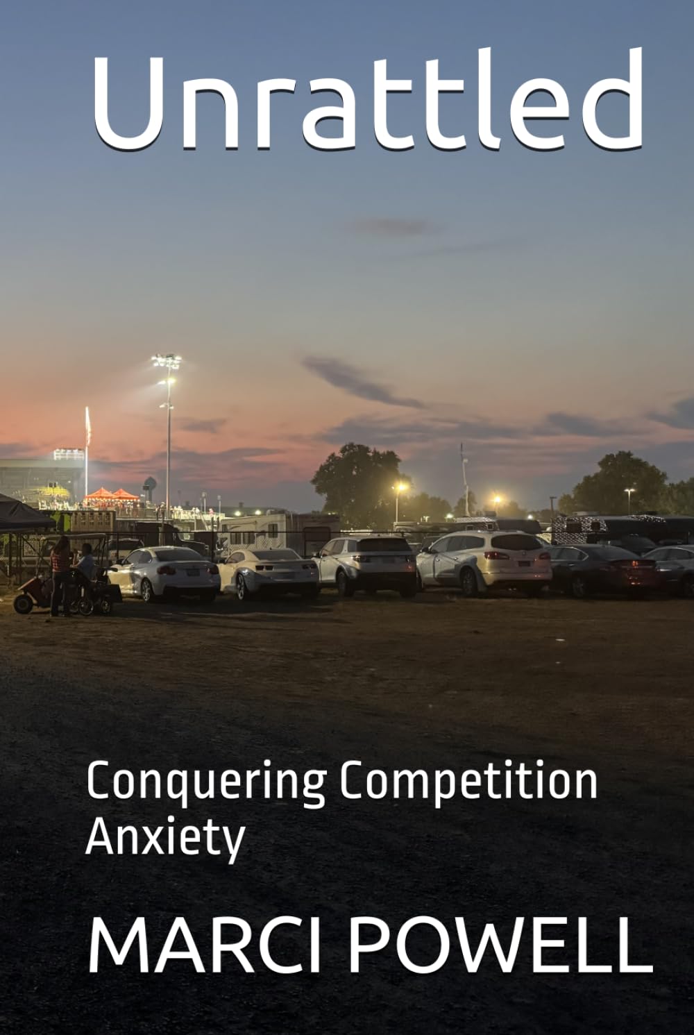 Unrattled: Conquering Competition Anxiety (Marci Powell Fall Seven, Ride Eight) baixar livro de graça