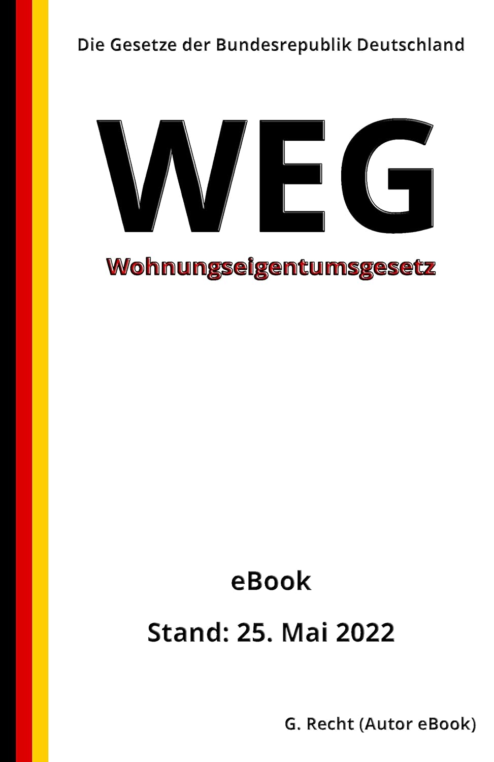 Wohnungseigentumsgesetz - WEG, 6. Auflage 2022: Die Gesetze der Bundesrepublik Deutschland (German Edition)