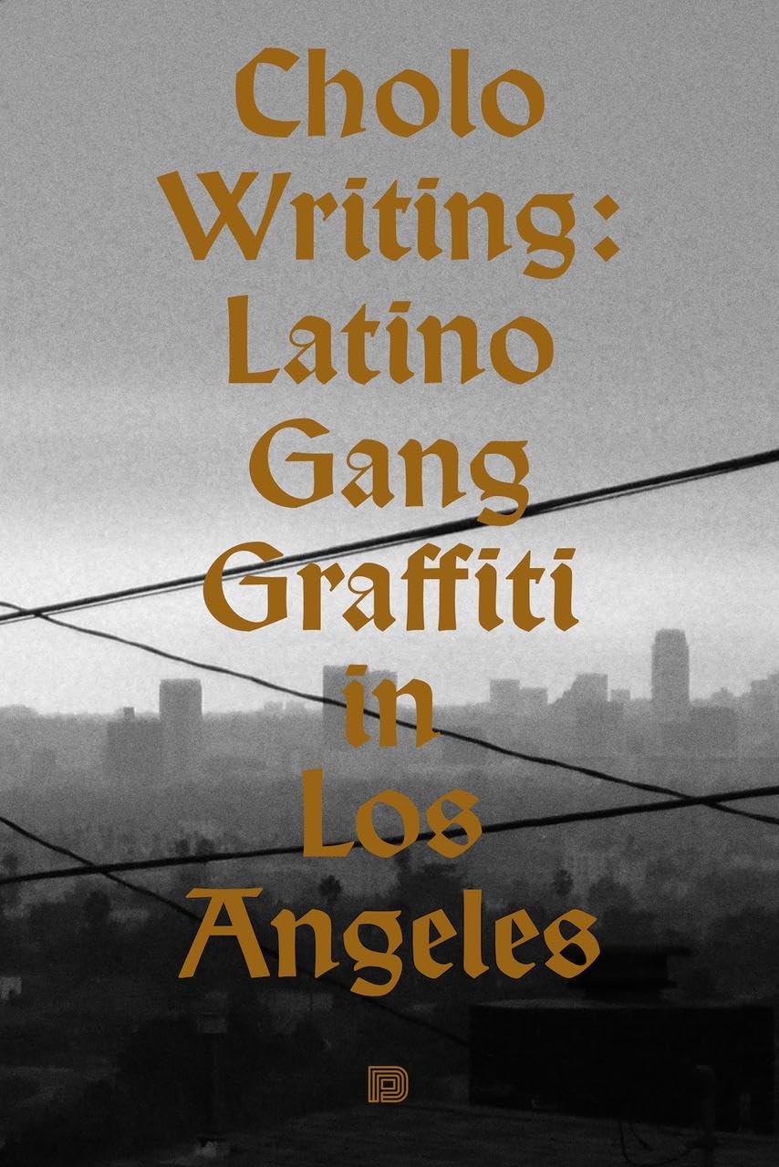 Cholo Writing: Latino Gang Graffiti in Los Angeles: Hardcover Edition baixar o livro de graça