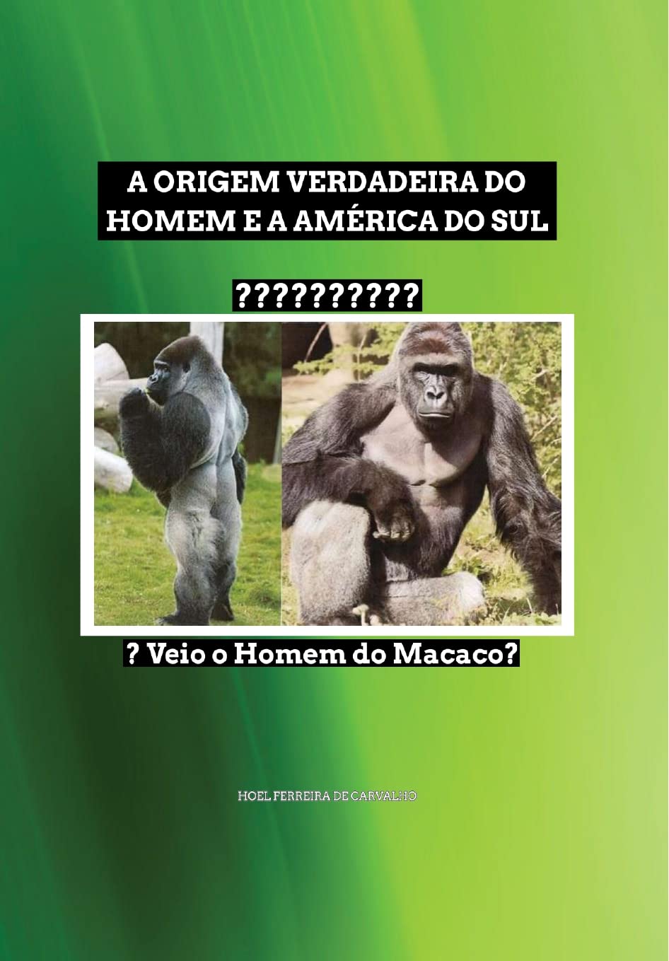 A ORIGEM VERDADEIRA DO HOMEM E A AMÉRICA DO SUL: Veio o homem do macaco? baixar livro de graça