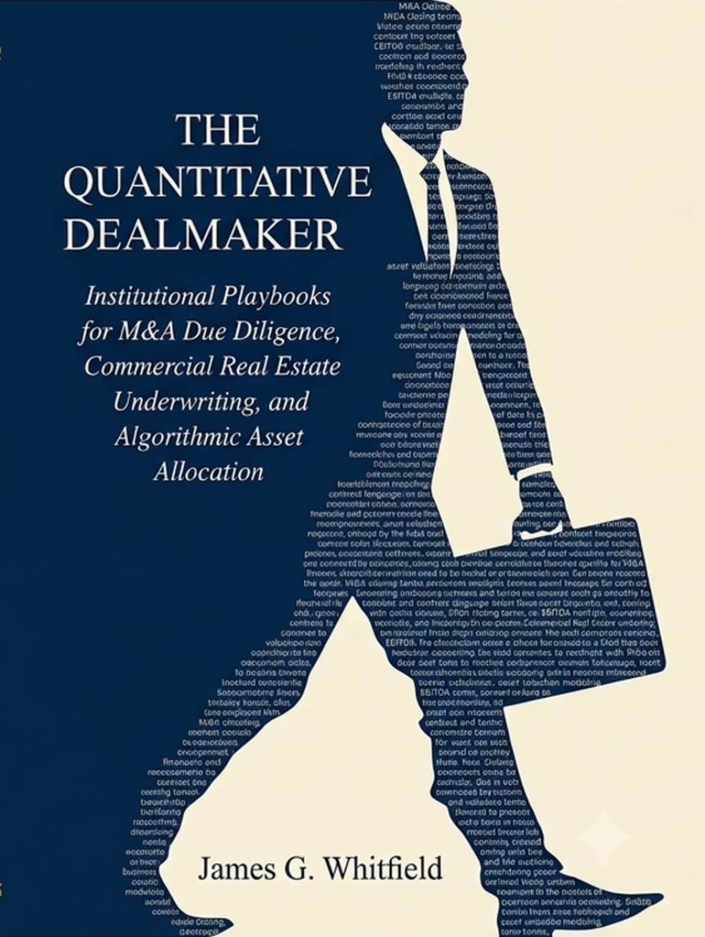 capítulo por capítulo baixar The Quantitative Dealmaker: Institutional Playbooks for M&A Due Diligence, Commercial Real Estate Underwriting, and Algorithmic Asset Allocation