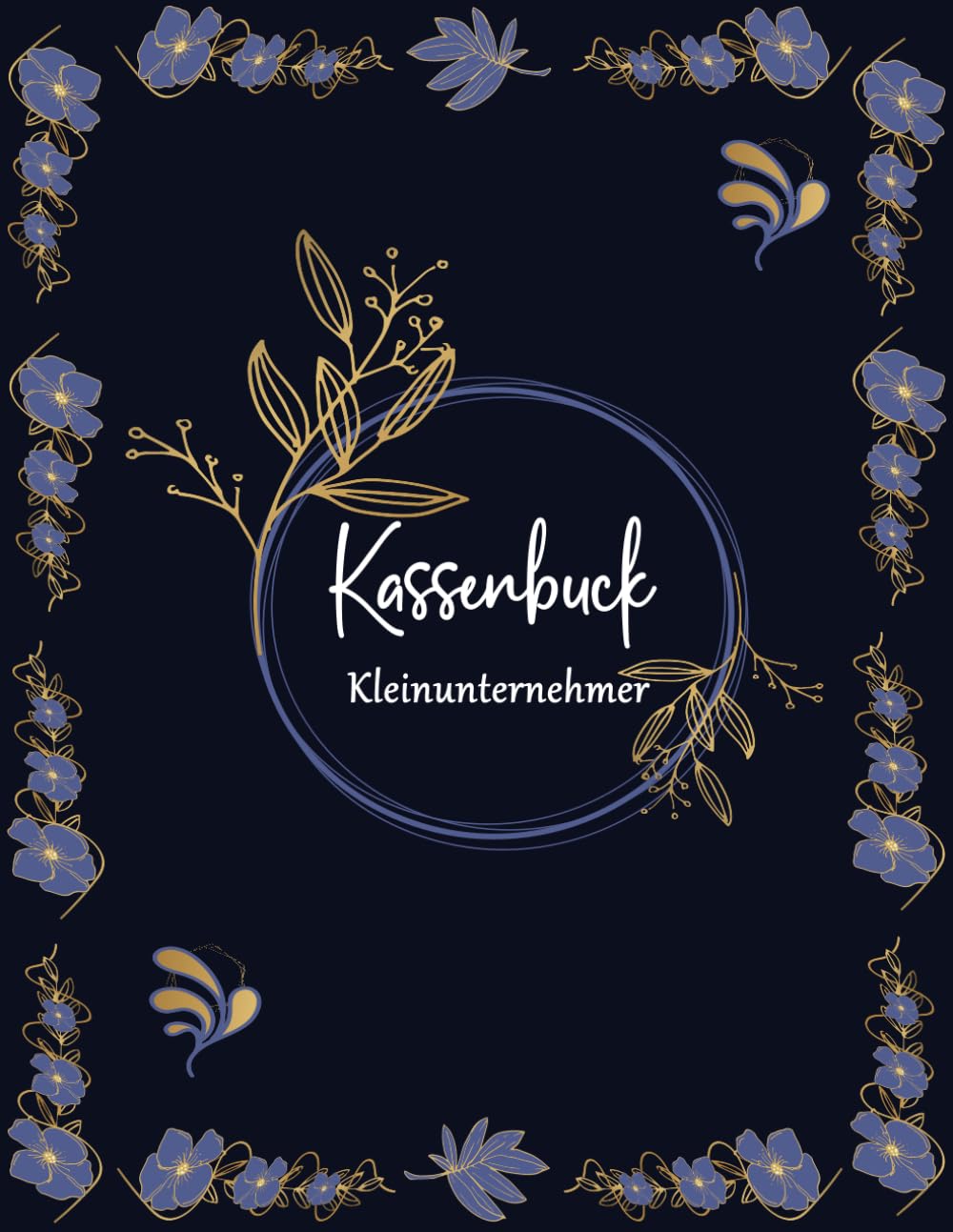 kassenbuch: Buchhaltungsbuch buch für Kleinunternehmer, Selbstständige, Vereine, und auch perfekt als Haushaltsbuch- 8,5 x 11 Zoll - ( 21,59 x 27,94 cm ) und 110 Seiten-(15) (German Edition) baixar o livro de graça