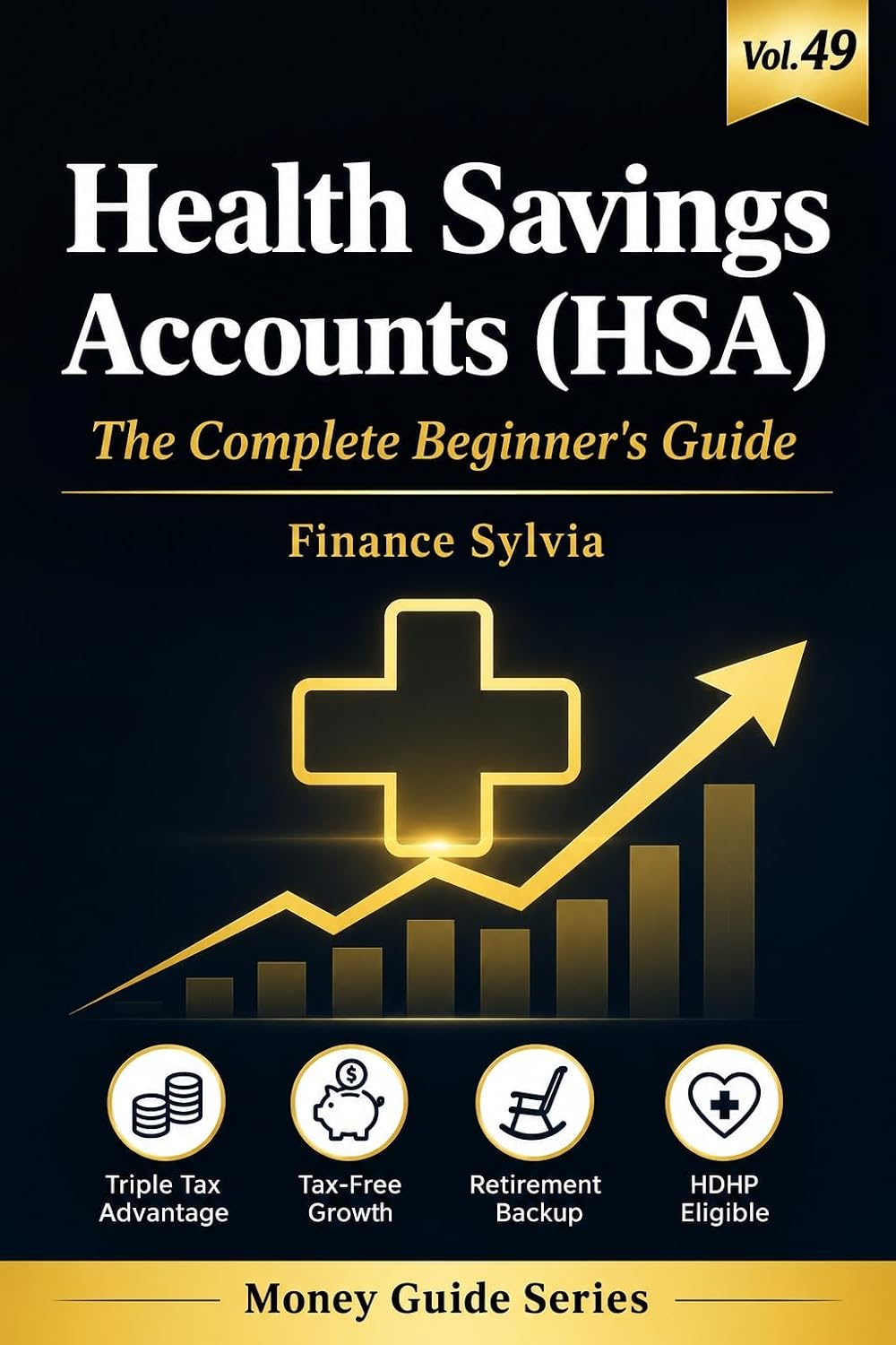 Health Savings Accounts (HSA): The Complete Beginner's Guide: The Triple Tax-Advantaged Account Most People Never Max Out — And How to Use It as a Stealth... Guide Series Book 49) (English Edition) baixar o livro de graça