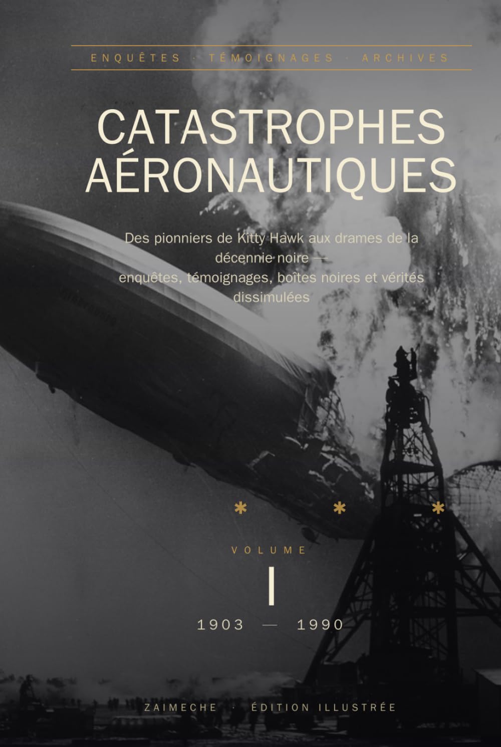 ler totalmente Catastrophes Aéronautiques de l'Histoire de l'Aviation: Volume I: 1903–1990 — Enquêtes, témoignages et boîtes noires (French Edition)