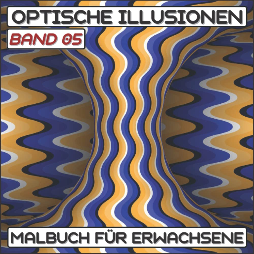 Optische illusionen Malbuch (Band 05): Buch Für Erwachsene, abstrakte, geometrische und 3D-Muster, optische Täuschungselemente, 3D-Wirbel,... |Optische Täuschung Malbuch| (German Edition) baixar livro de graça