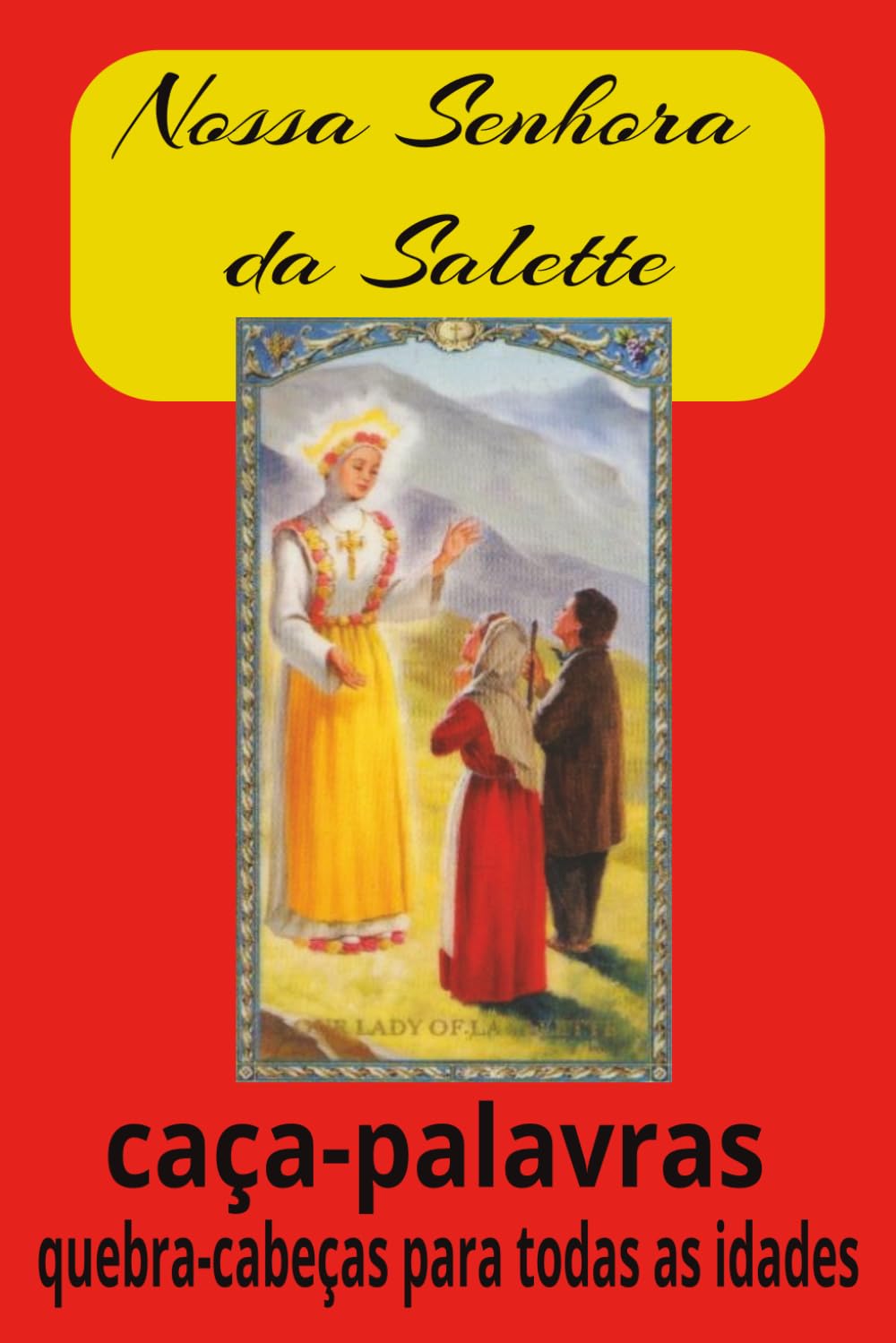 Livro de Caça-Palavras de Nossa Senhora da Salette: Caça-palavras com texto fácil de ler sobre sua história, aparições e devoção | 6x9 polegadas, 110... para todas as idades. (Portuguese Edition) baixar livro de graça