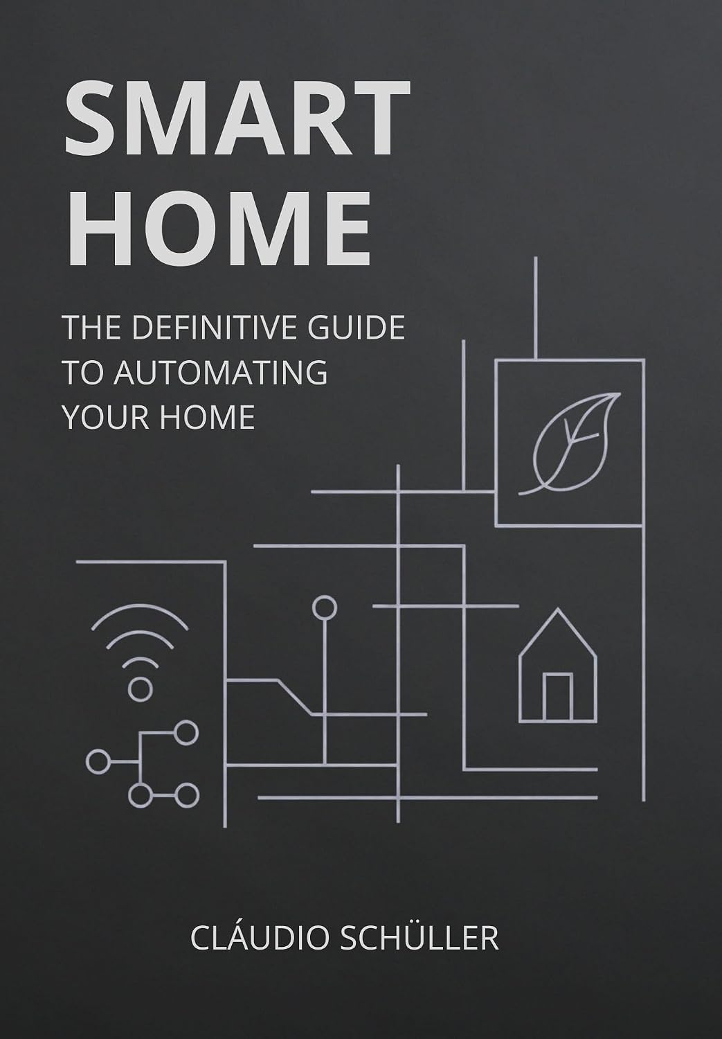 ler totalmente Smart Home: The definitive guide to automating your home (English Edition)
