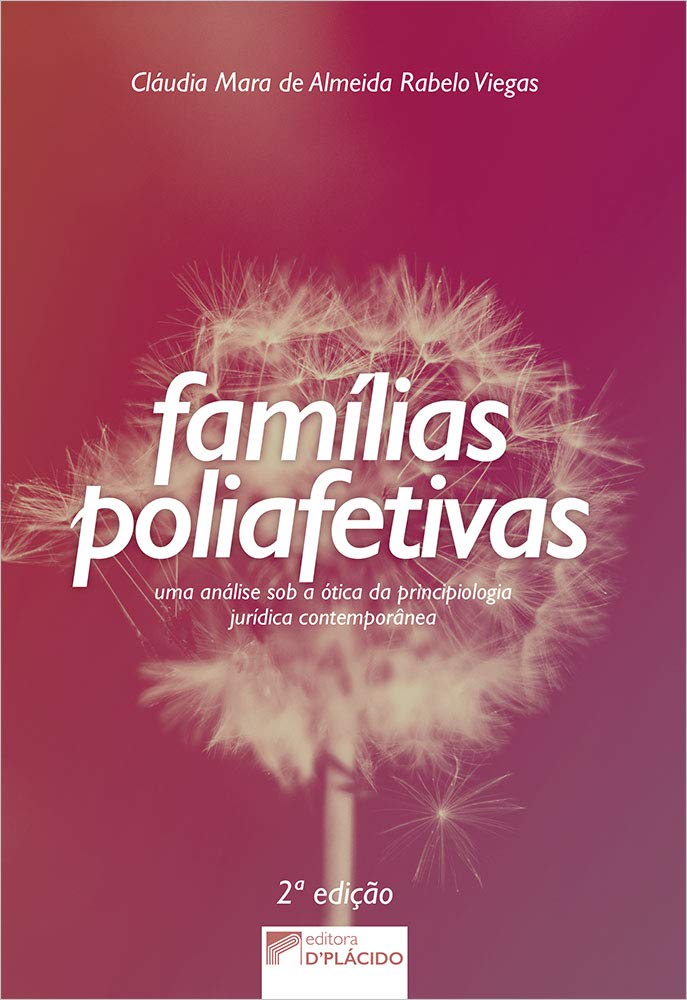 Famílias Poliafetivas: uma Análise sob a ótica da Principiologia Jurídica Contemporânea baixar livro de graça