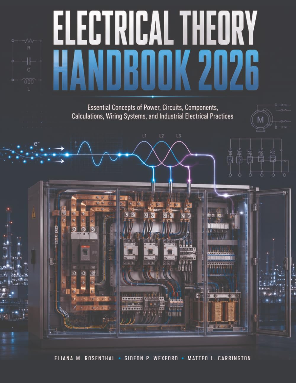 ler totalmente Electrical Theory Handbook 2026: Essential Concepts of Power, Circuits, Components, Calculations, Wiring Systems, and Industrial Electrical Practices