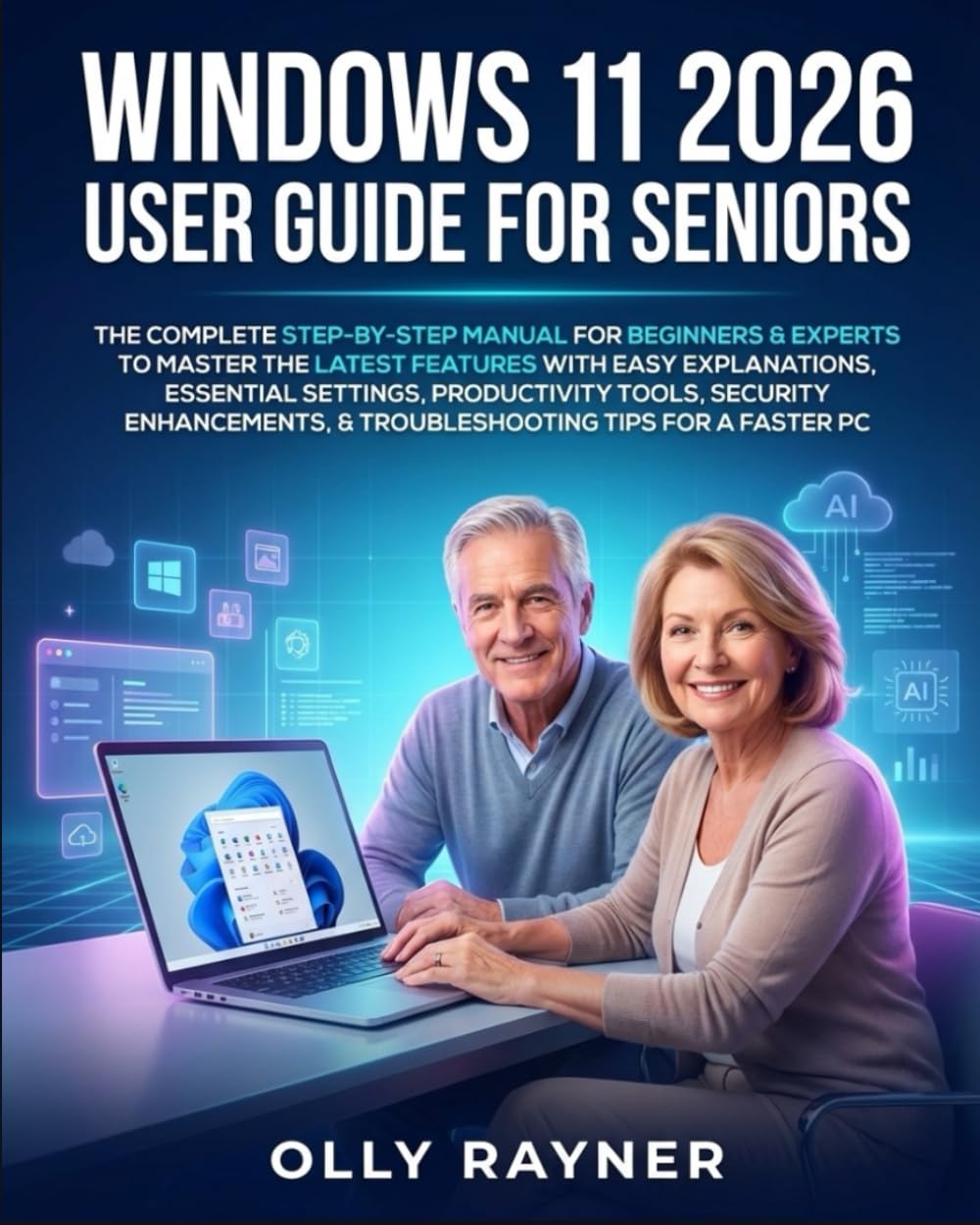 capítulo por capítulo baixar Windows 11 User Guide for Seniors 2026: The Complete Step-by-Step Manual for Beginners & Experts to Master the Latest Features with Easy Explanations,... & Troubleshooting Tips for a Faster PC