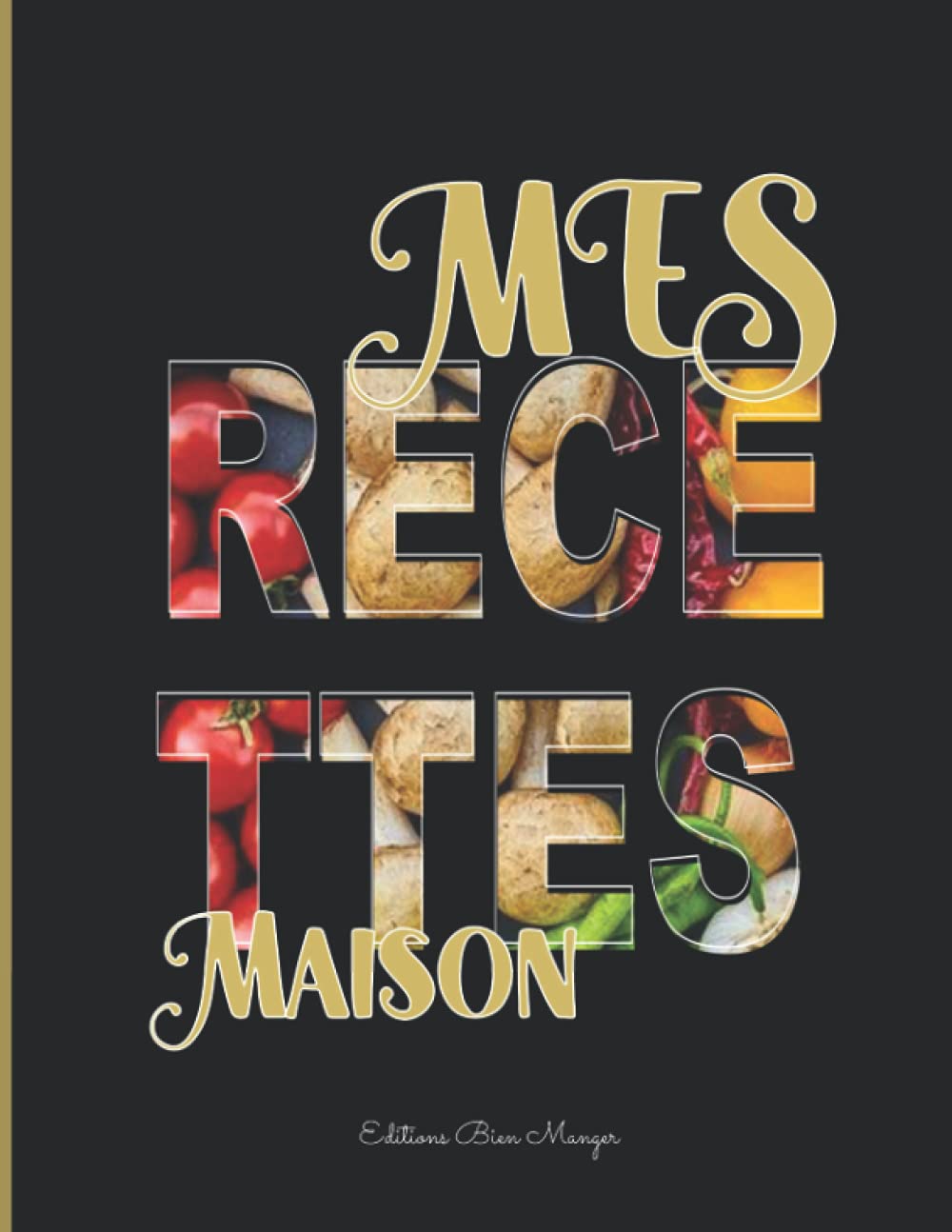 Mes Recettes Maison: Cahier de recettes à remplir - livre de recettes à remplir - carnet de recettes à remplir pour 100 recettes - Livre de Cuisine... recettes à compléter - recettes à écrie - A4 baixar o livro de graça