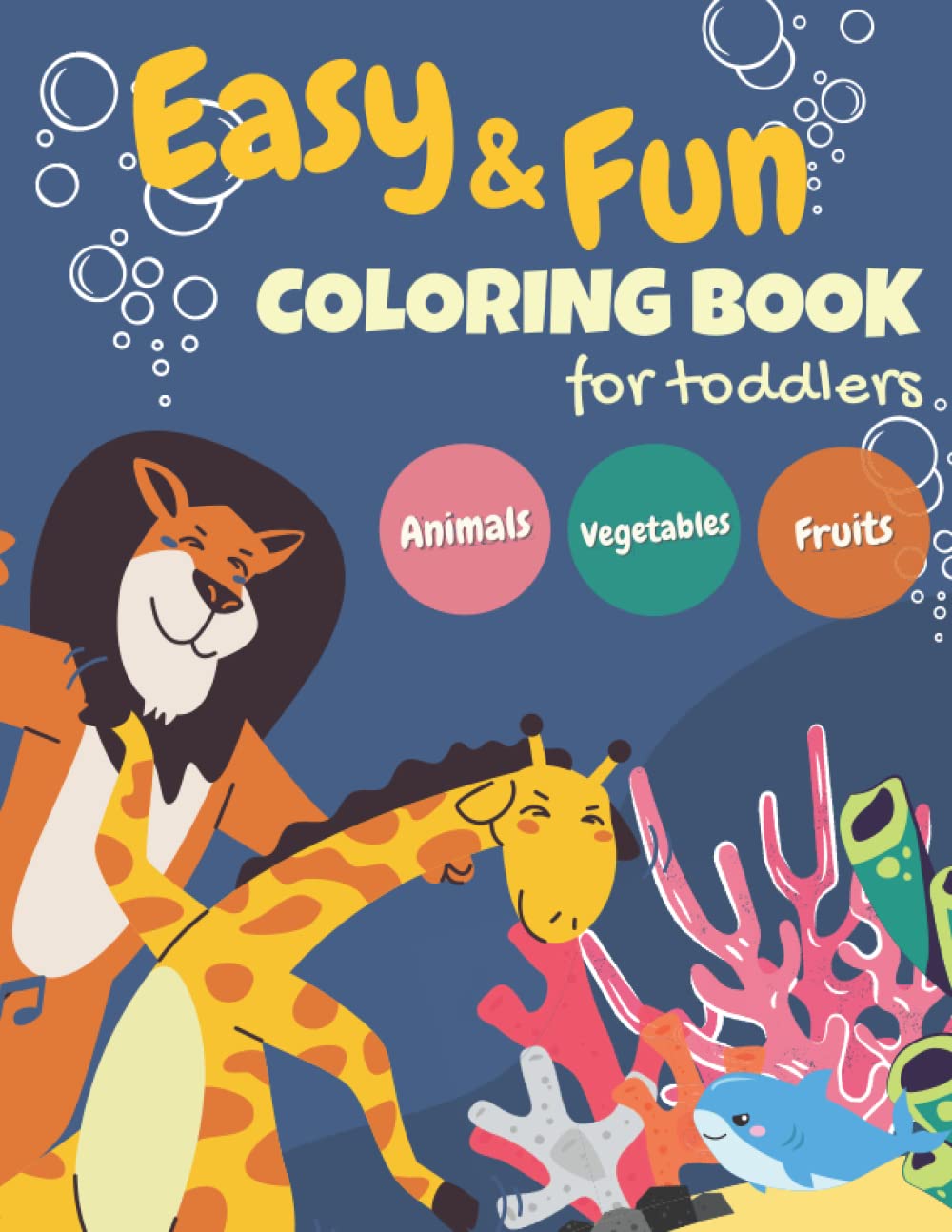 Easy & Fun Coloring Book for Toddlers: 50 Big and Cute Illustrations with Farm Animals, Wild Animals, Sea Animals, Vegetables and Fruits to Learn and Color. baixar livro de graça