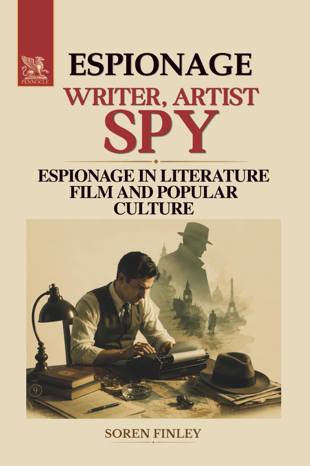 ler totalmente Writer, Artist, Spy: A Global History of Secret Agents and Espionage in Literature, Film, and Popular Culture