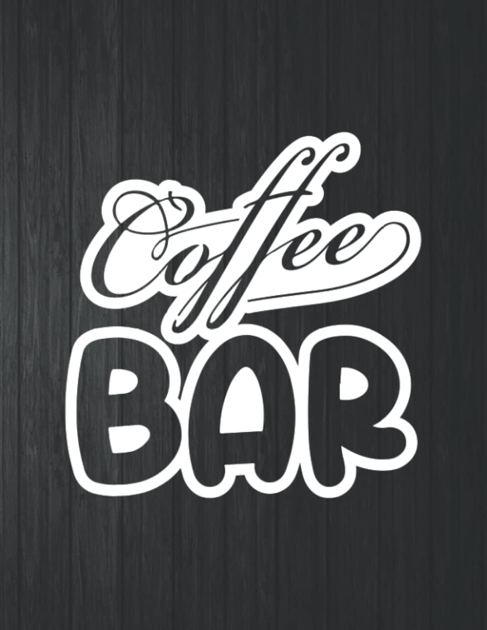 ler totalmente Coffee Bar Notebook: 8.5 X 11 In - 114 Page Great quotes Motivation And Change Your Life for Diary Journals