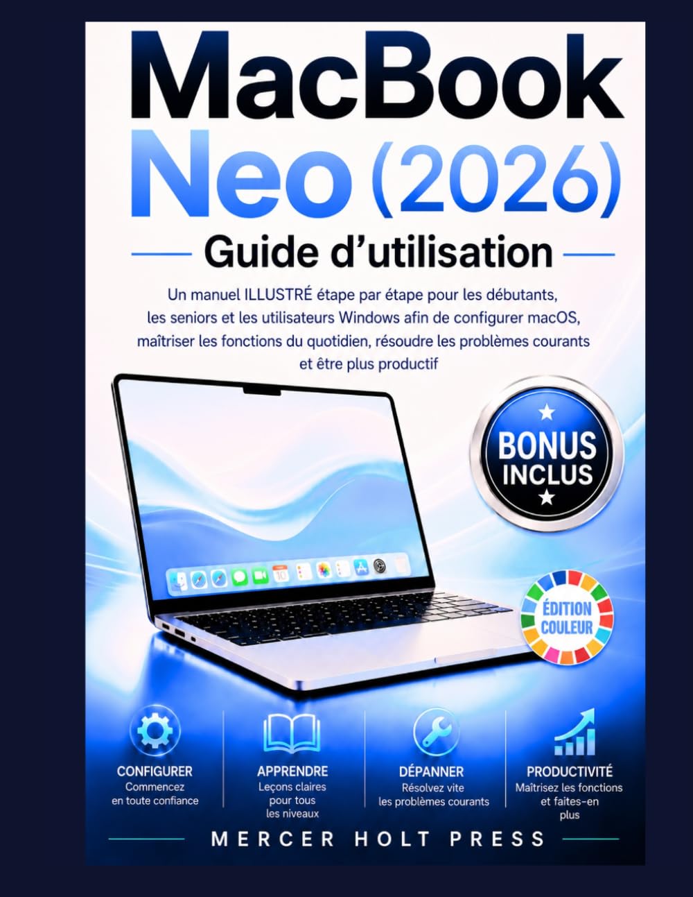 MACBOOK NEO (2026) MANUEL POUR SENIORS: Un guide simple, étape par étape, pour les débutants afin de configurer macOS Tahoe, utiliser les outils d’IA... les fonctions du quotidien (French Edition) baixar o livro de graça