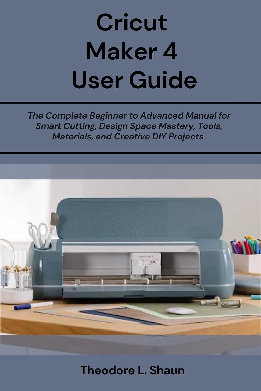 capítulo por capítulo baixar Cricut Maker 4 User Guide: The Complete Beginner to Advanced Manual for Smart Cutting, Design Space Mastery, Tools, Materials, and Creative DIY Projects (English Edition)