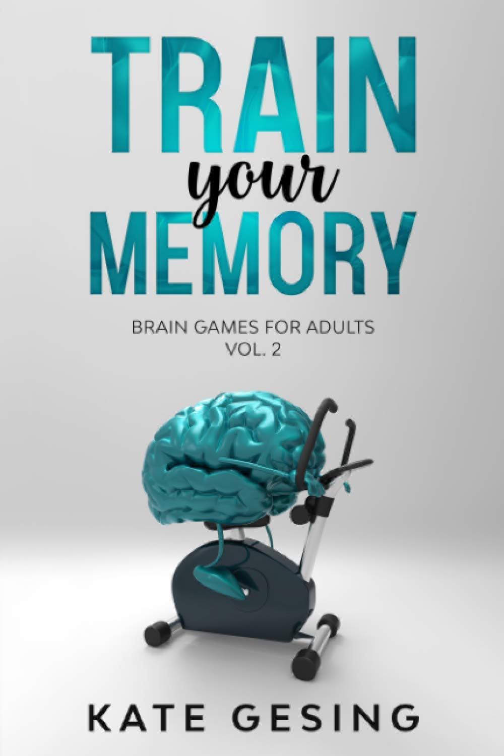 Train your Memory Vol. 2: Brain games for adults baixar livro de graça