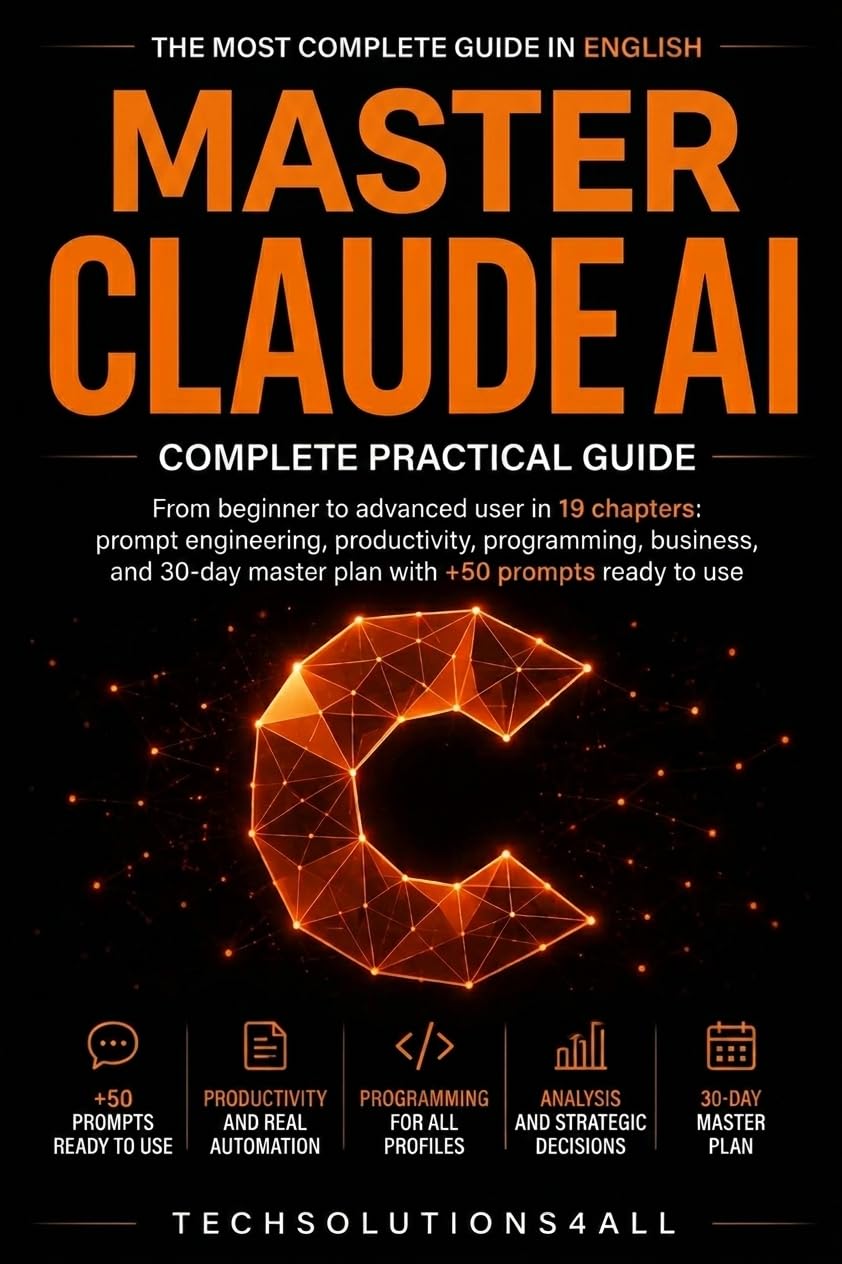 capítulo por capítulo baixar MASTER CLAUDE AI: Complete Practical Guide: From Beginner to Advanced User in 19 Chapters: Prompt Engineering, Programming, Business, and a 30-Day Master... 50+ Ready-to-Use Prompts (English Edition)