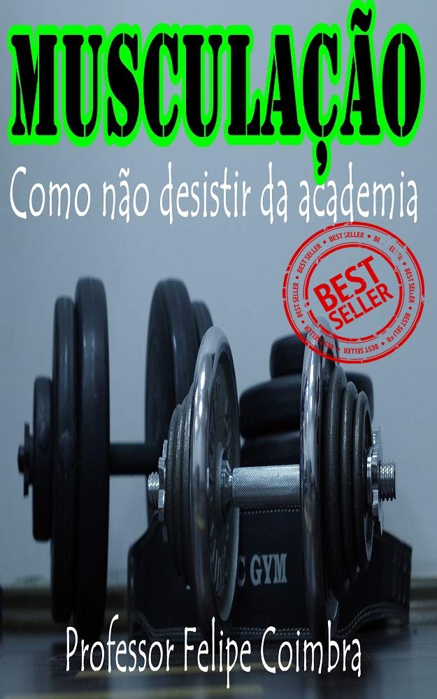 ler totalmente MUSCULAÇÃO: Como não desistir da academia