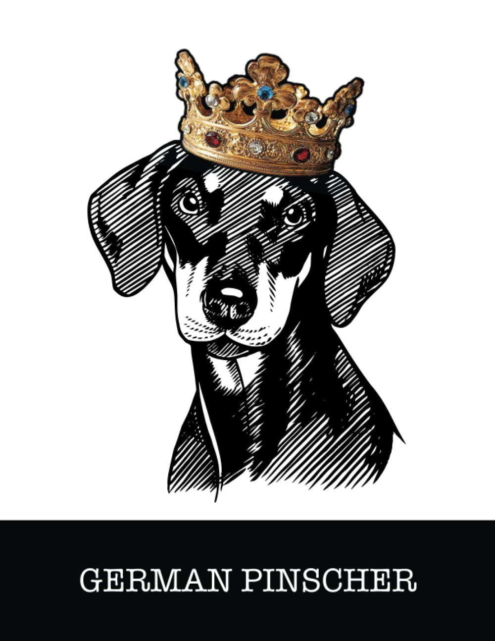 ler totalmente German Pinscher: German Pinscher King/Queen Wearing Crown 8.5 x 11 Notebook Journal, 200 lined pages