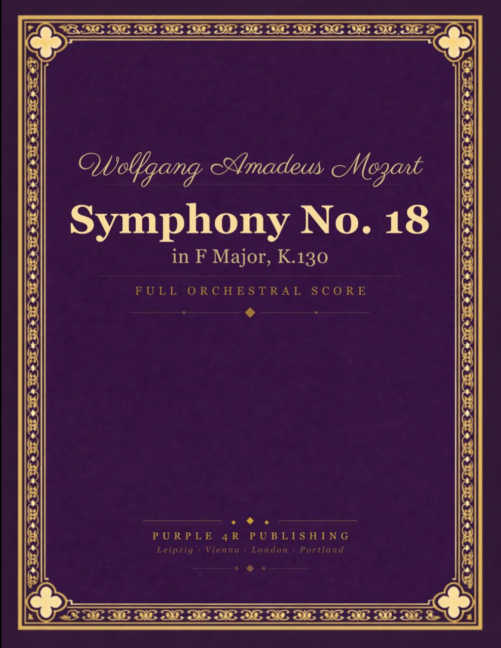 Mozart: Symphony No. 18 in F major, K. 130 - Full Orchestral Score