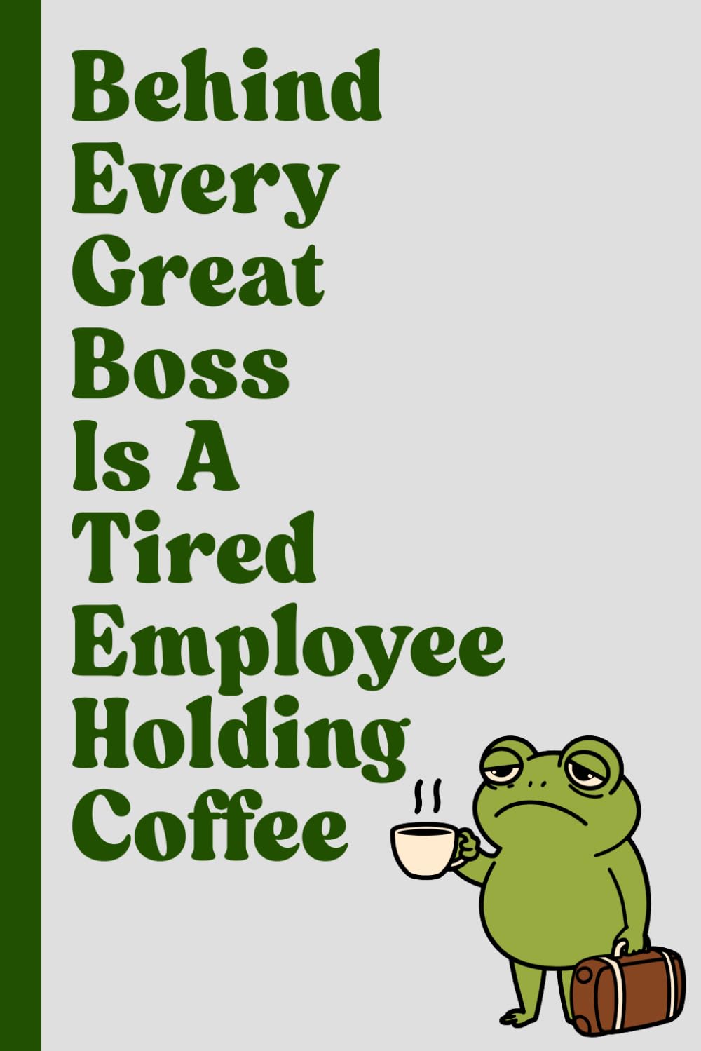 Behind Every Great Boss Is A Tired Employee Holding Coffee: Funny Notebook, The Best Gag Gift Idea For Yourself, Co-workers, Boss, Office, Seniors, Friends and Family (Wide Ruled Lined Journal) baixar o livro de graça