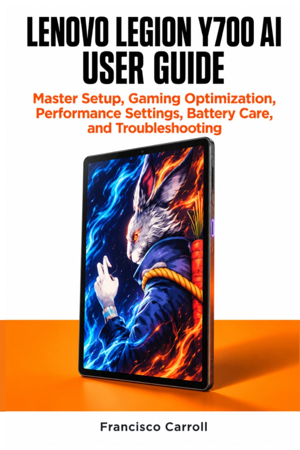 Lenovo Legion Y700 AI User Guide: Master Setup, Gaming Optimization, Performance Settings, Battery Care, and Troubleshooting baixar livro de graça