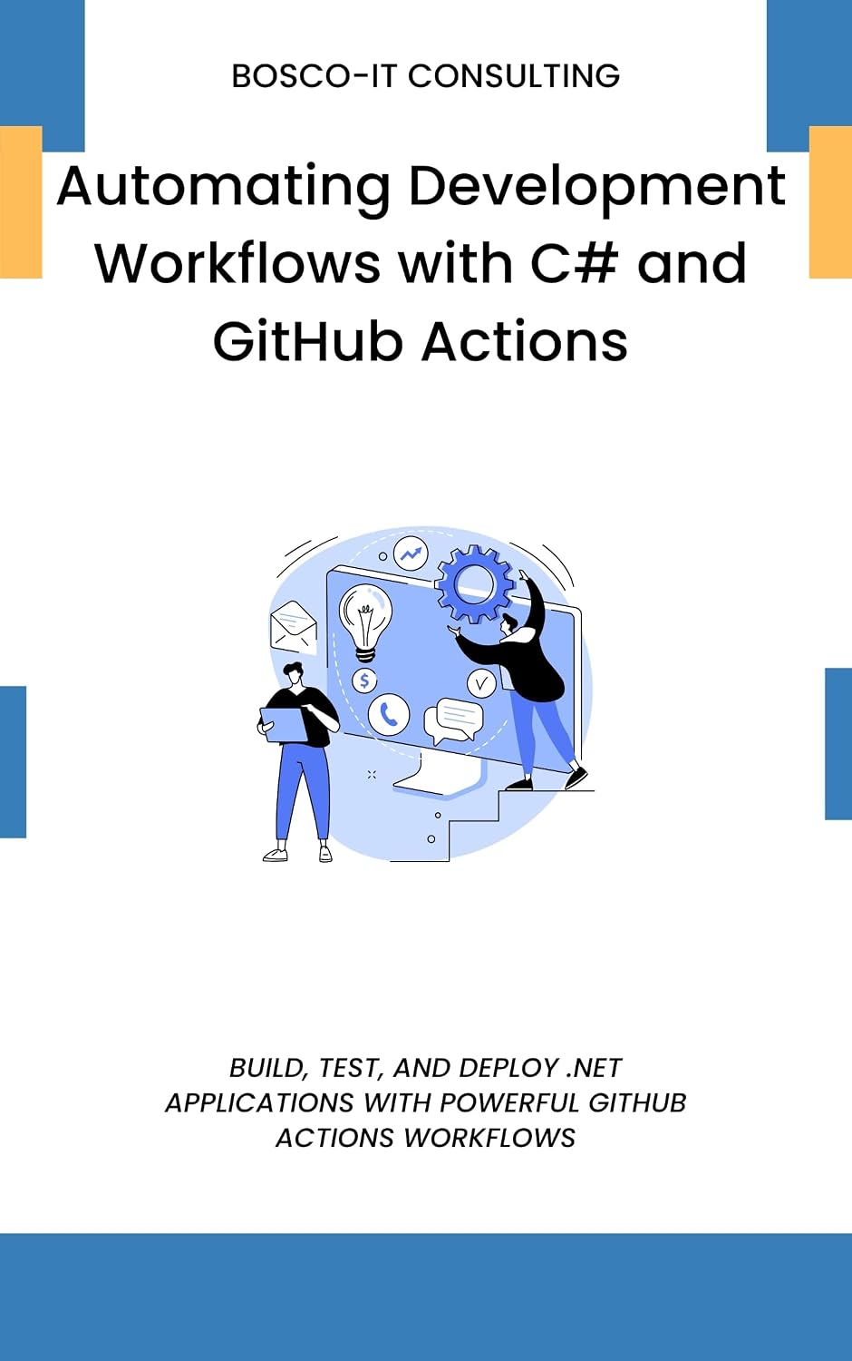 ler totalmente Automating Development Workflows with C# and GitHub Actions: Build, Test, and Deploy.NET Applications with Powerful GitHub Actions Workflows (English Edition)