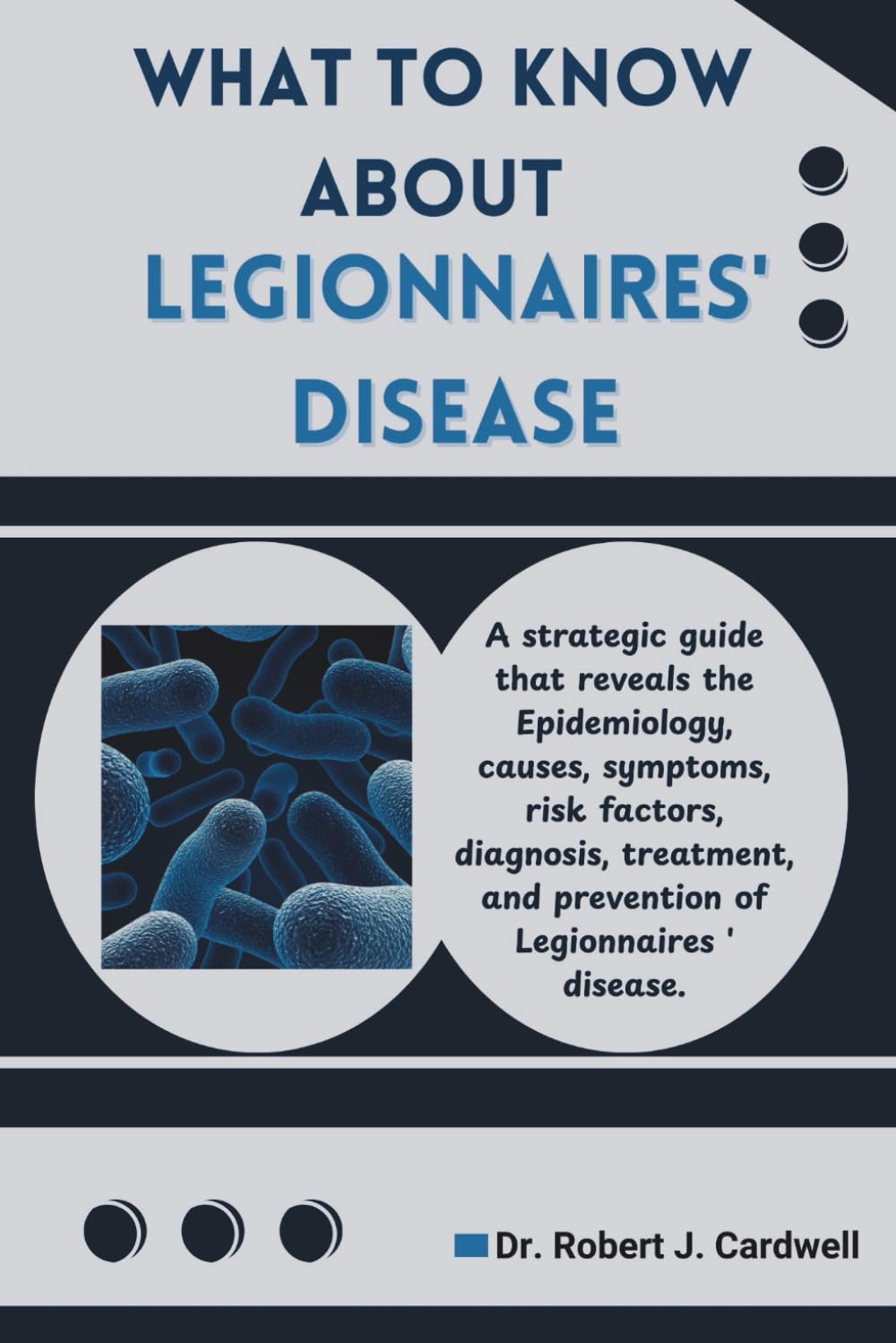 WHAT TO KNOW ABOUT LEGIONNAIRES' DISEASE: A strategic guide that reveals the epidemiology, causes, symptoms, risk factors, diagnosis, treatment, and... (Exploring critical healthcare books) baixar o livro de graça