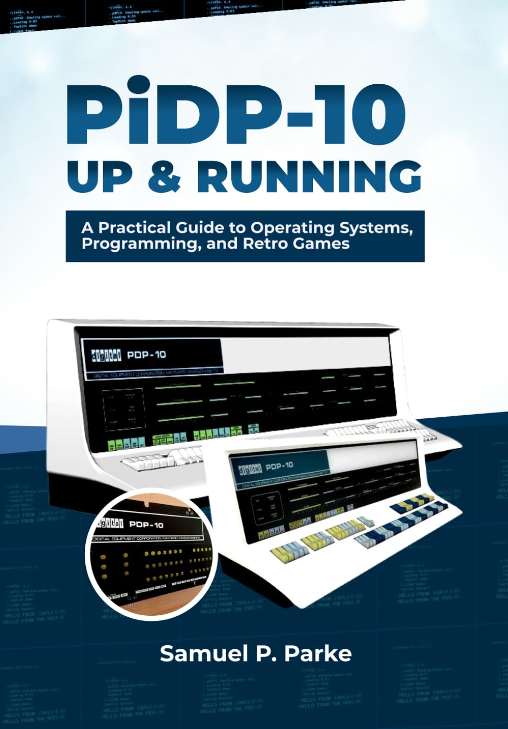 ler totalmente PiDP-10 Up and Running: A Practical Guide to Operating Systems, Programming, and Retro Games