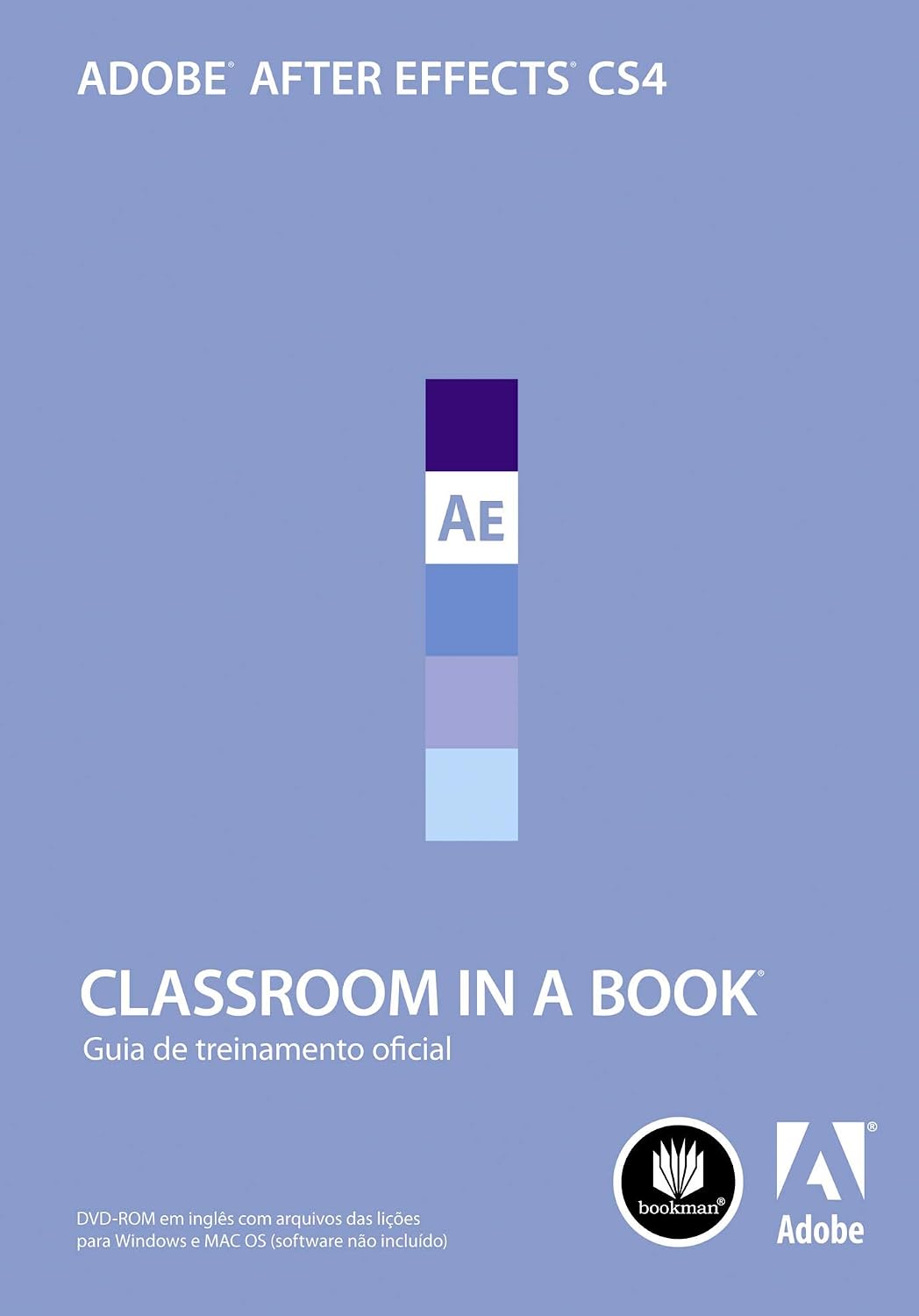 Adobe After Effects CS4: Classroom in a Book: Guia Oficial de Treinamento