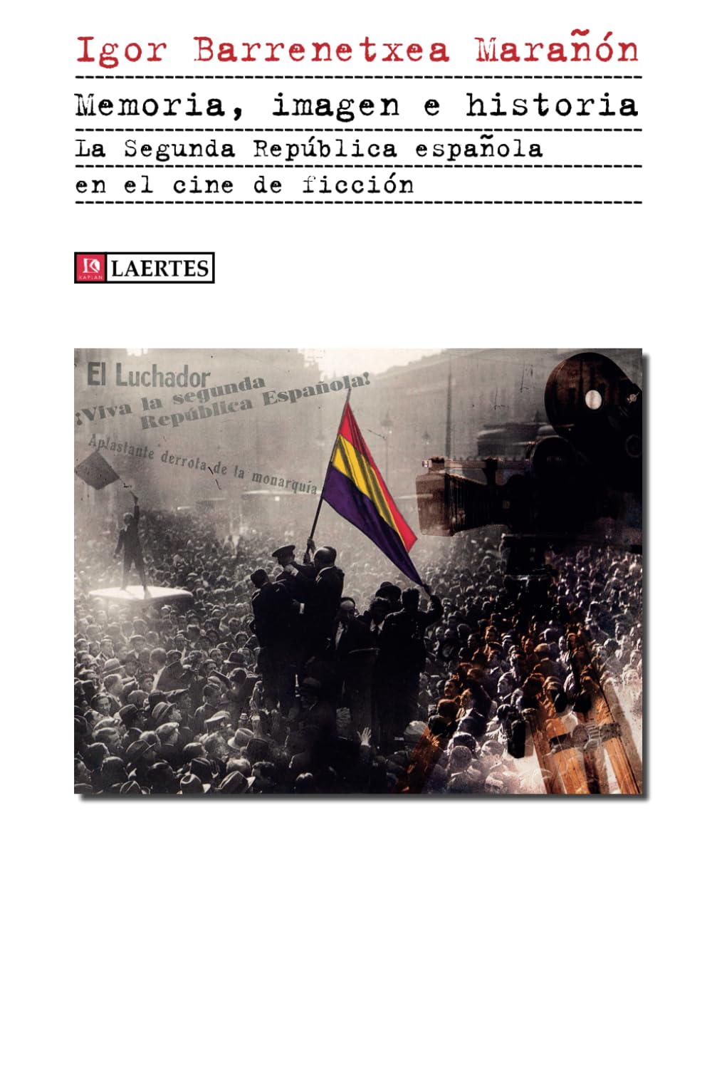 ler totalmente MEMORIA, IMAGEN E HISTORIA: La Segunda República española en el cine de ficción (Spanish Edition)
