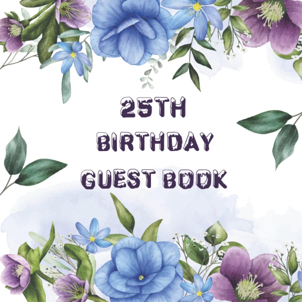 capítulo por capítulo baixar 25th Birthday Guest Book: 25th Birthday Party Celebration Keepsake for Friends and Family to Write In And Sign In (Guest Name, Phone/ Address and Message)