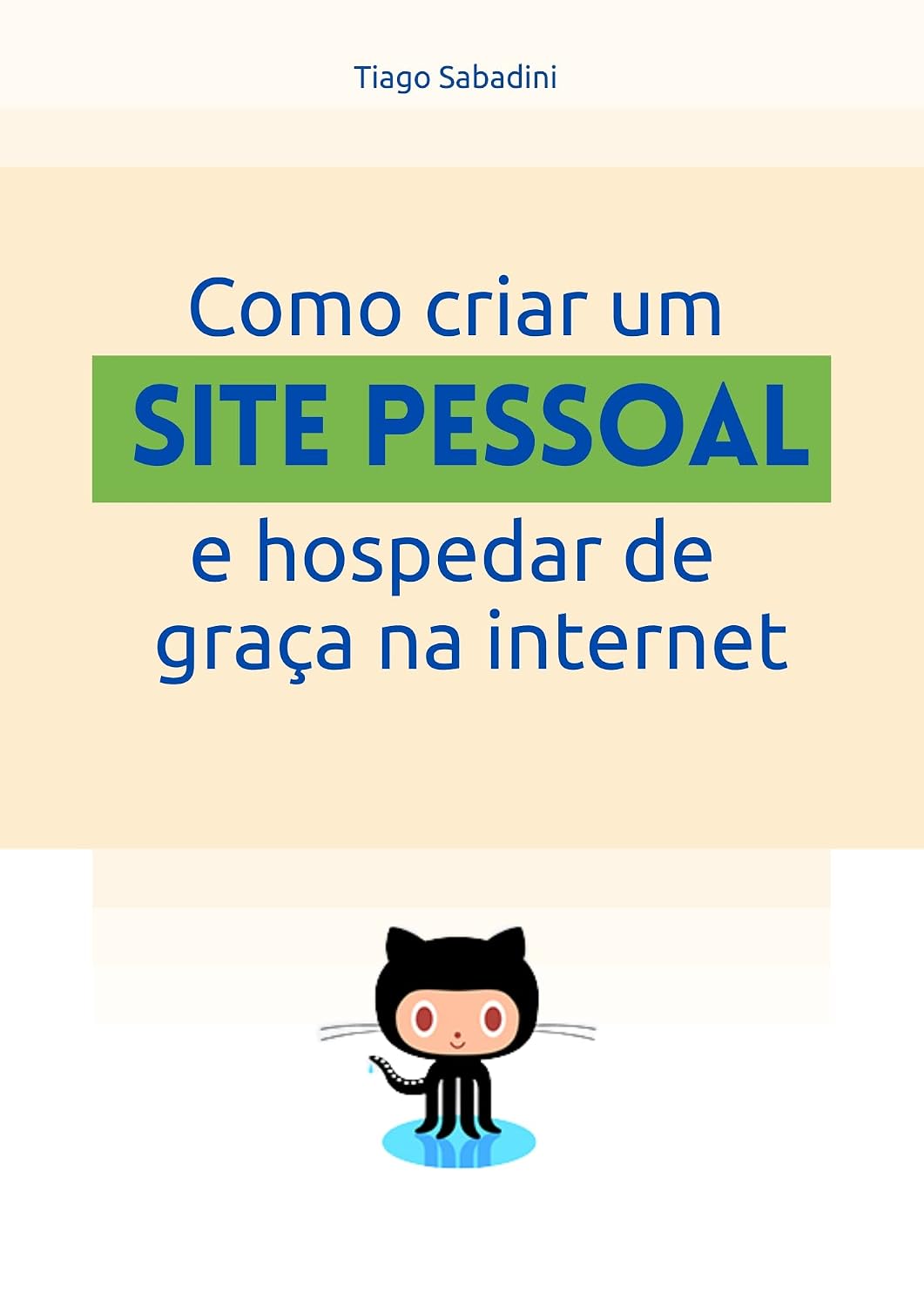 ler totalmente Como criar um site pessoal e hospedar de graça na internet: Vamos utilizar Github Pages para criar e hospedar um site na internet, sem conhecimentos avançados de programação.