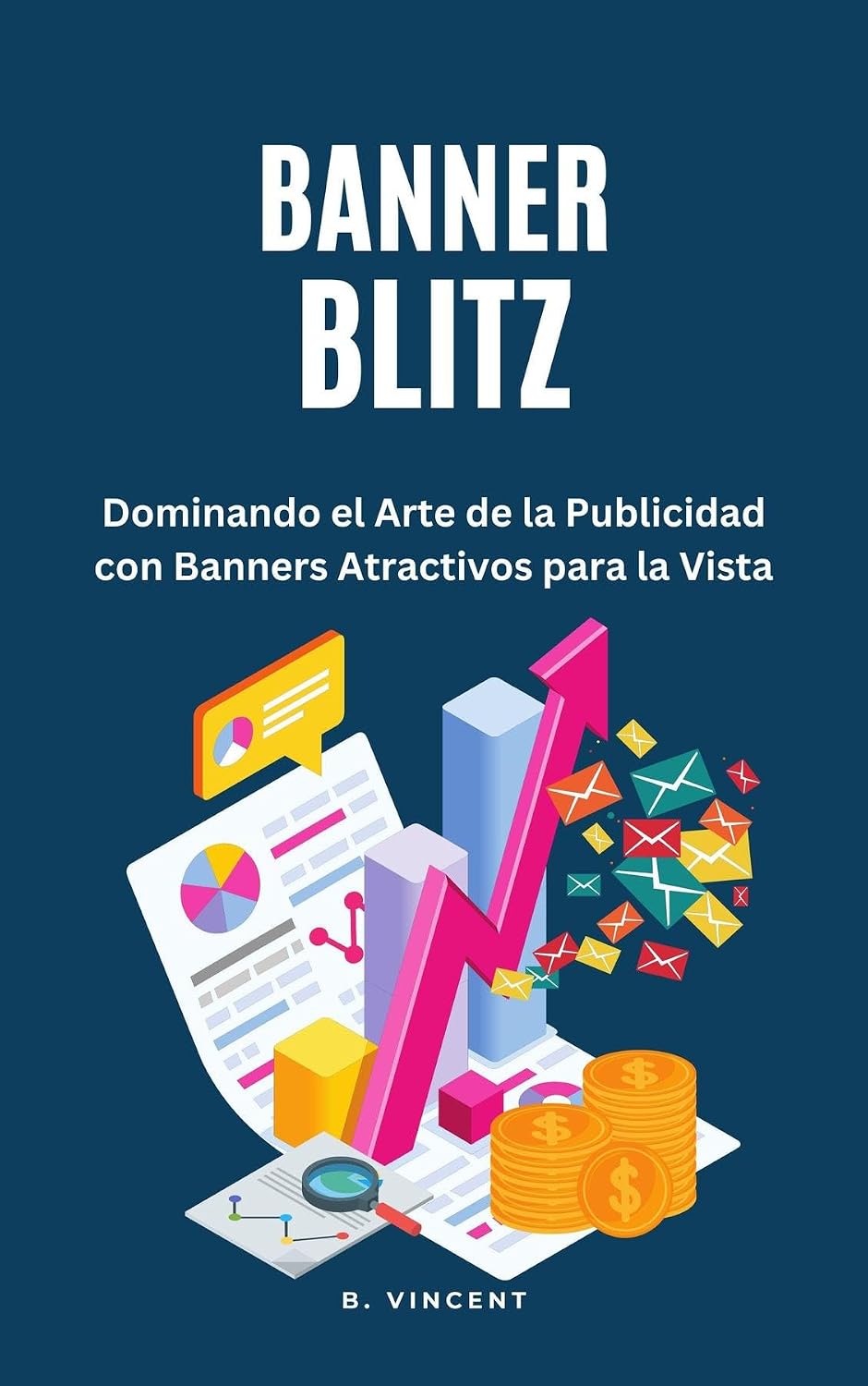 capítulo por capítulo baixar Banner Blitz: Dominando el Arte de la Publicidad con Banners Atractivos para la Vista (Spanish Edition)