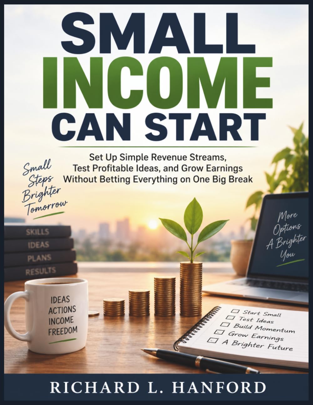 capítulo por capítulo baixar Small Income Can Start: Set Up Simple Revenue Streams, Test Profitable Ideas, and Grow Earnings Without Betting Everything on One Big Break