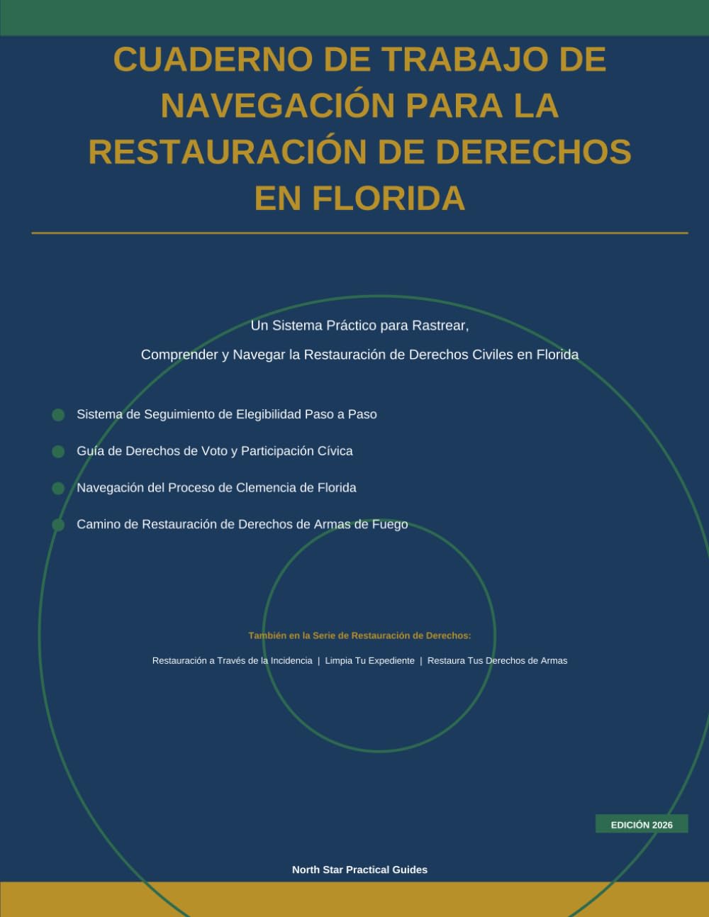 Cuaderno de Trabajo de Navegación para la Restauración de Derechos en Florida: Un Sistema Práctico para Rastrear, Comprender y Navegar la Restauración de Derechos Civiles en Florida