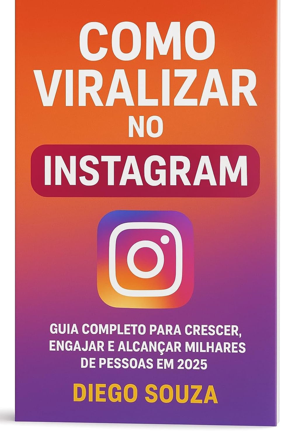 ler totalmente Como Viralizar no Instagram: Guia completo para crescer, engajar e alcançar milhares de pessoas em 2025